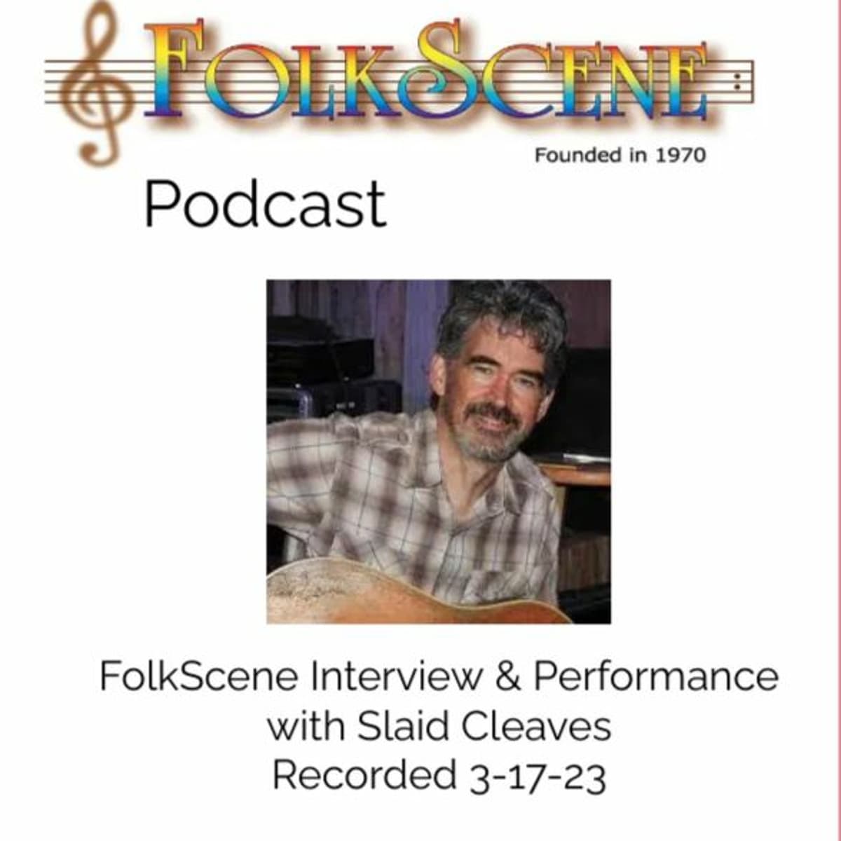 Slaid Cleaves - FolkScene Interview & Performance. Recorded 3-17-23 - Folkscene Radio Show cover
