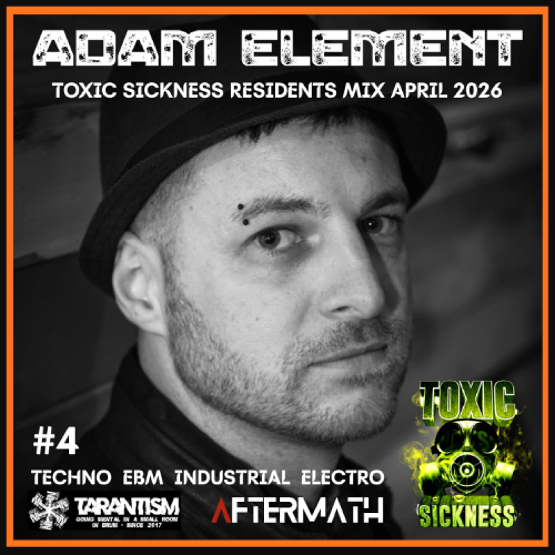 ADAM ELEMENT / TOXIC SICKNESS RESIDENCY SHOW #4 / APRIL / 2026 - TOXIC SICKNESS RADIO SHOWS cover