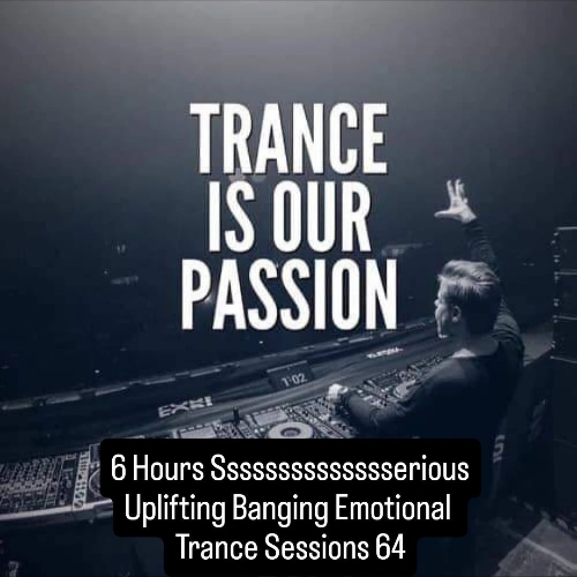 6 Hours Sssssssssssssserious Uplifting Banging Emotional Trance Sessions 64 - Nico Suffis cover