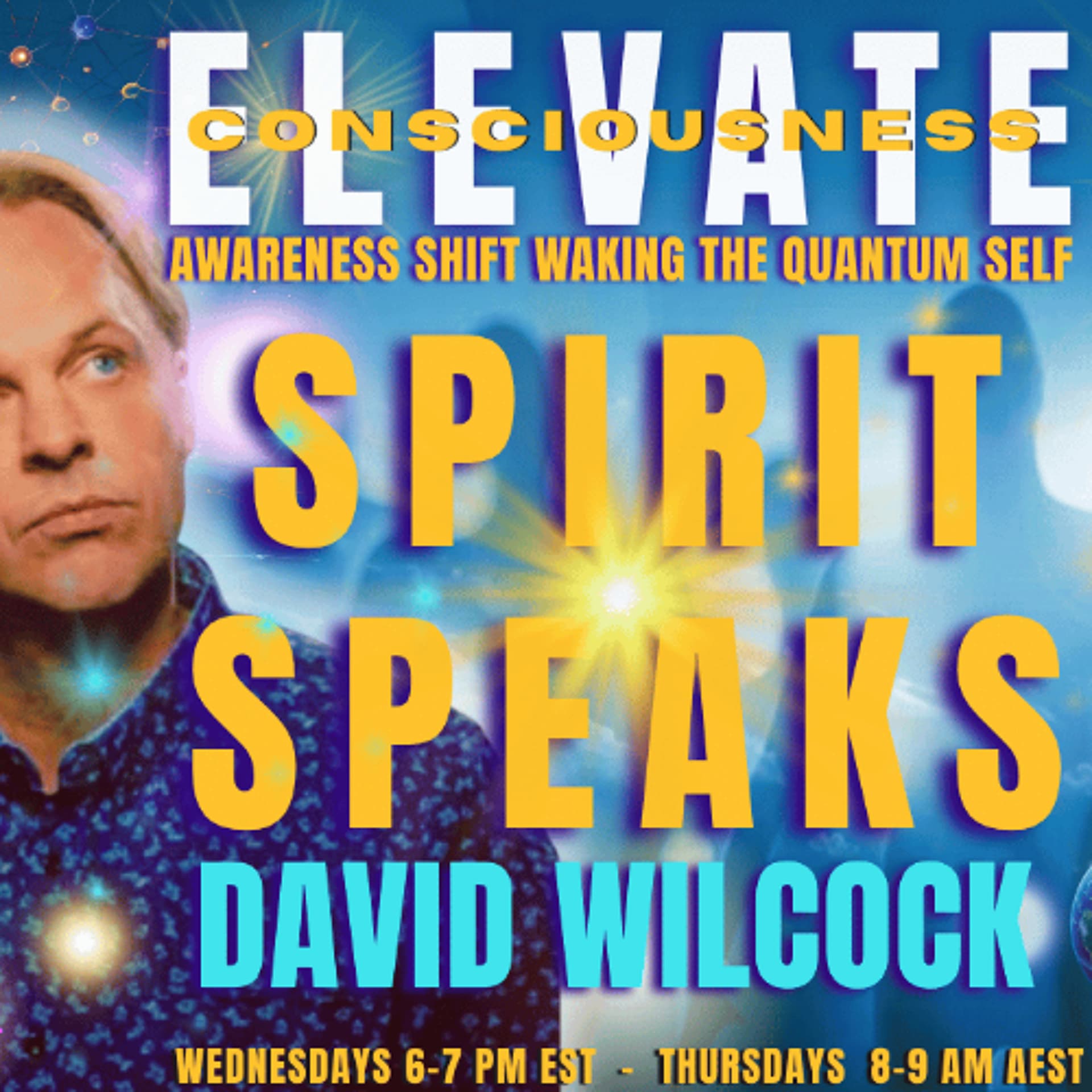 David Wilcock Spirit Speaks - ELEVATE - KAren Swain ATP Radio cover