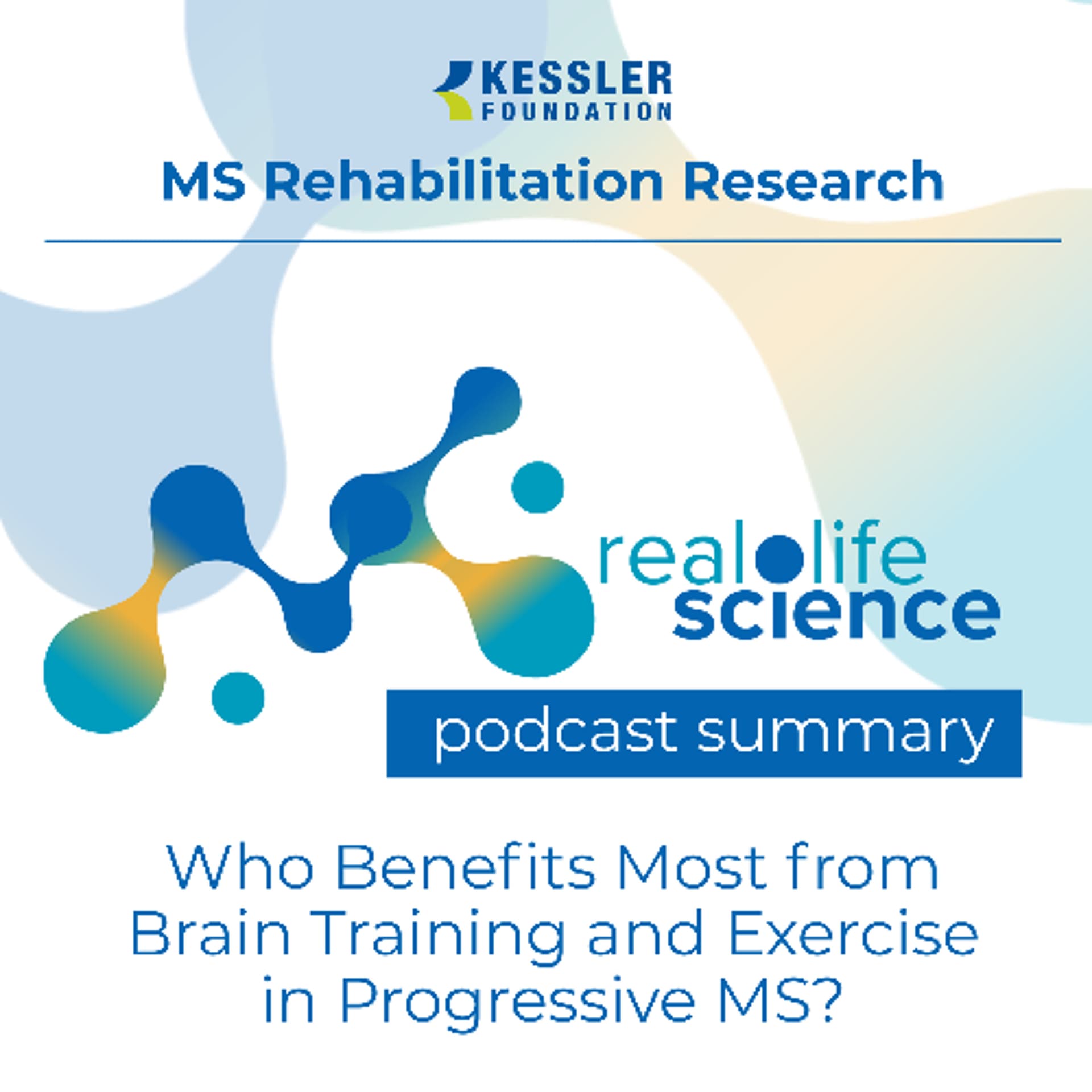Who Benefits Most from Brain Training and Exercise in Progressive MS - Kessler Foundation Podcasts cover