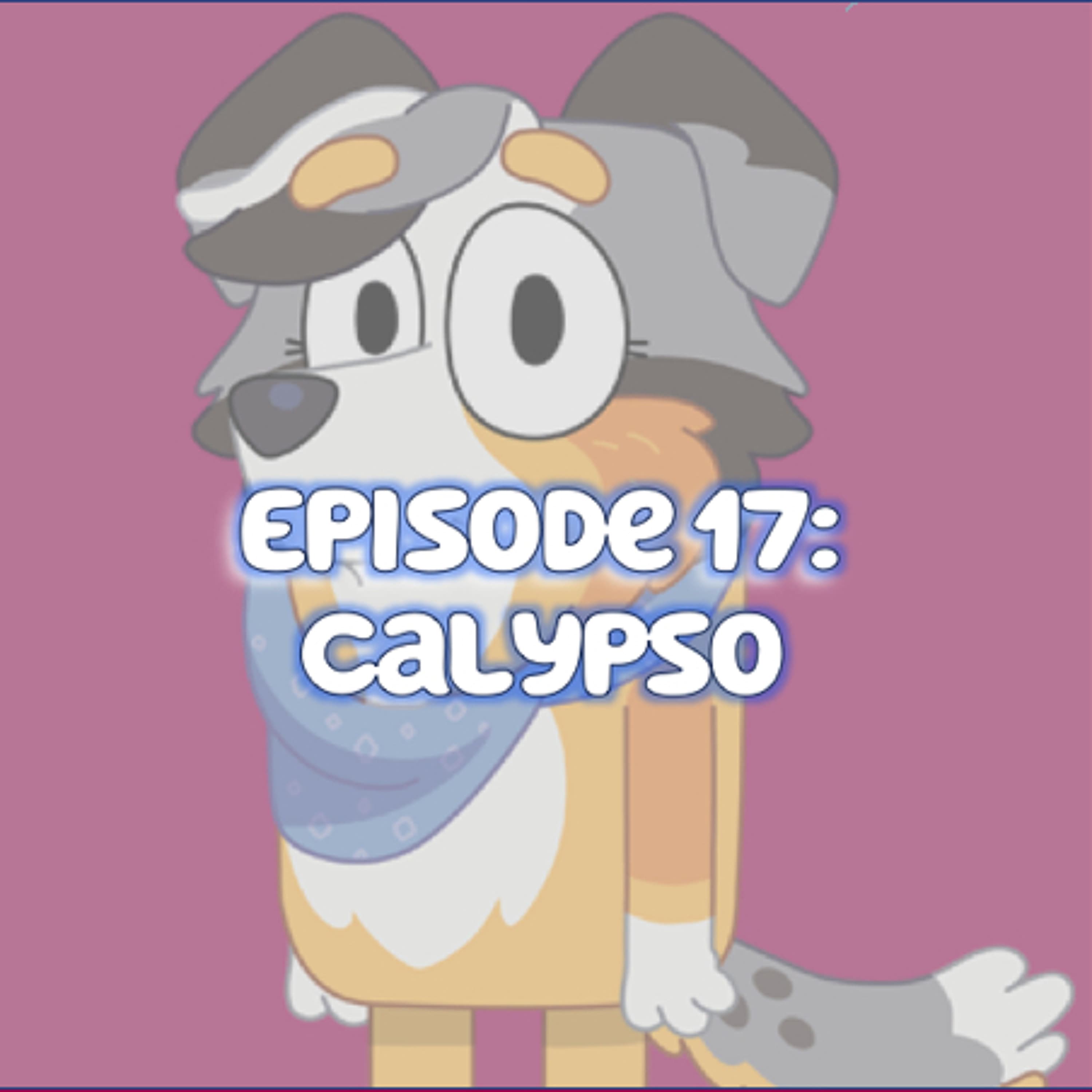 Episode 17 | Calypso - Barking About Bluey cover