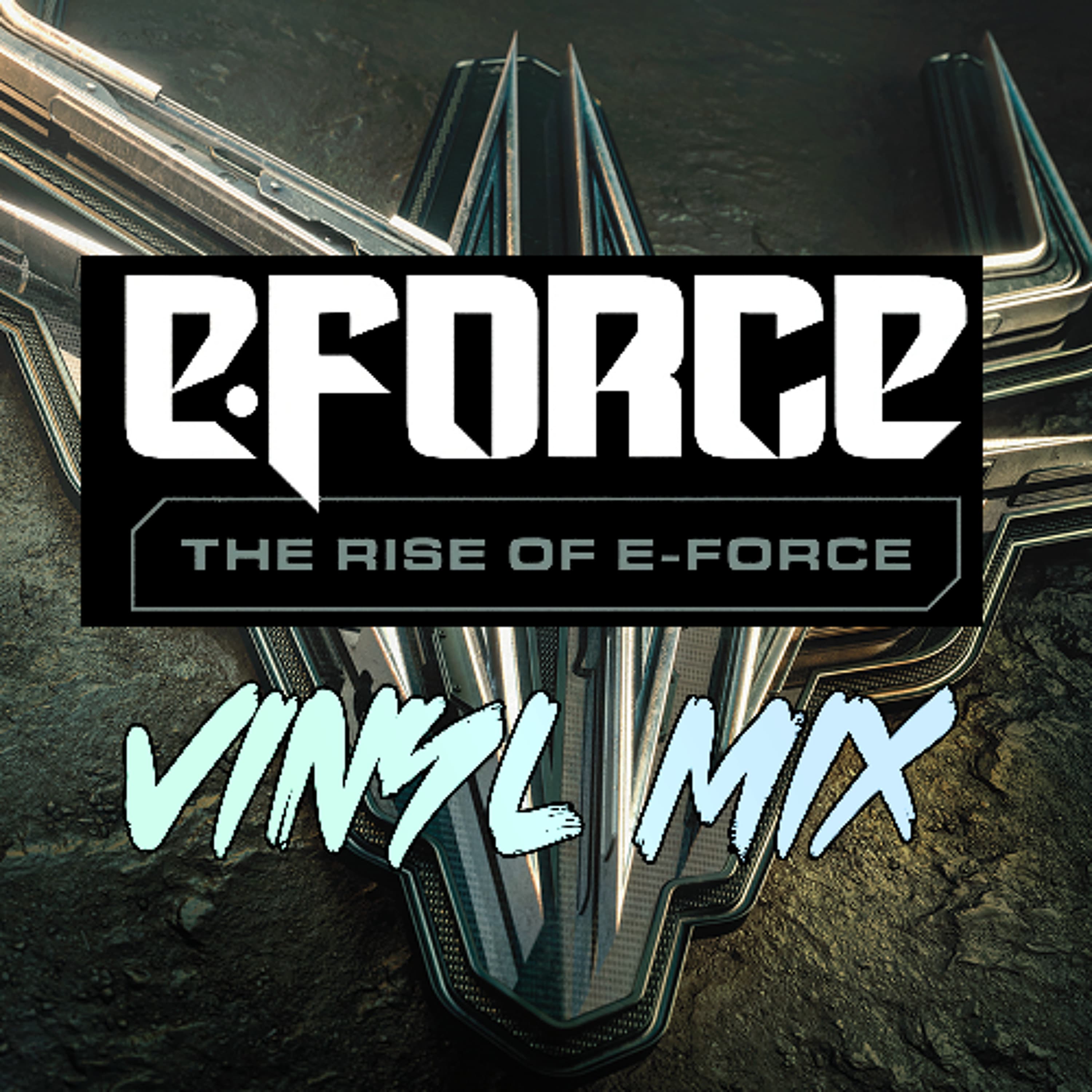 The Rise of E-Force Vinyl Mixed - Delt-A DJ Mixes cover
