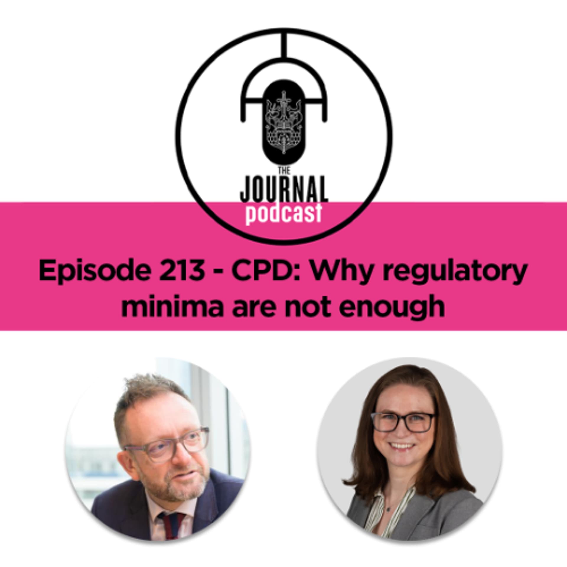 Episode 213 - CPD: Why regulatory minima are not enough - The Journal Podcast cover