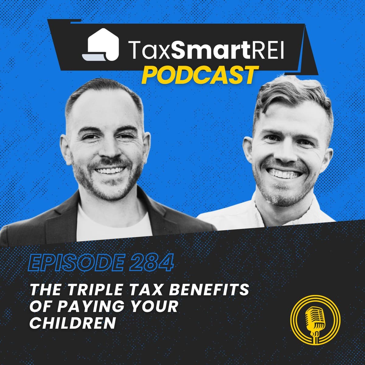 284. The Triple Tax Benefits of Paying Your Children - Tax Smart Real Estate Investors Podcast cover