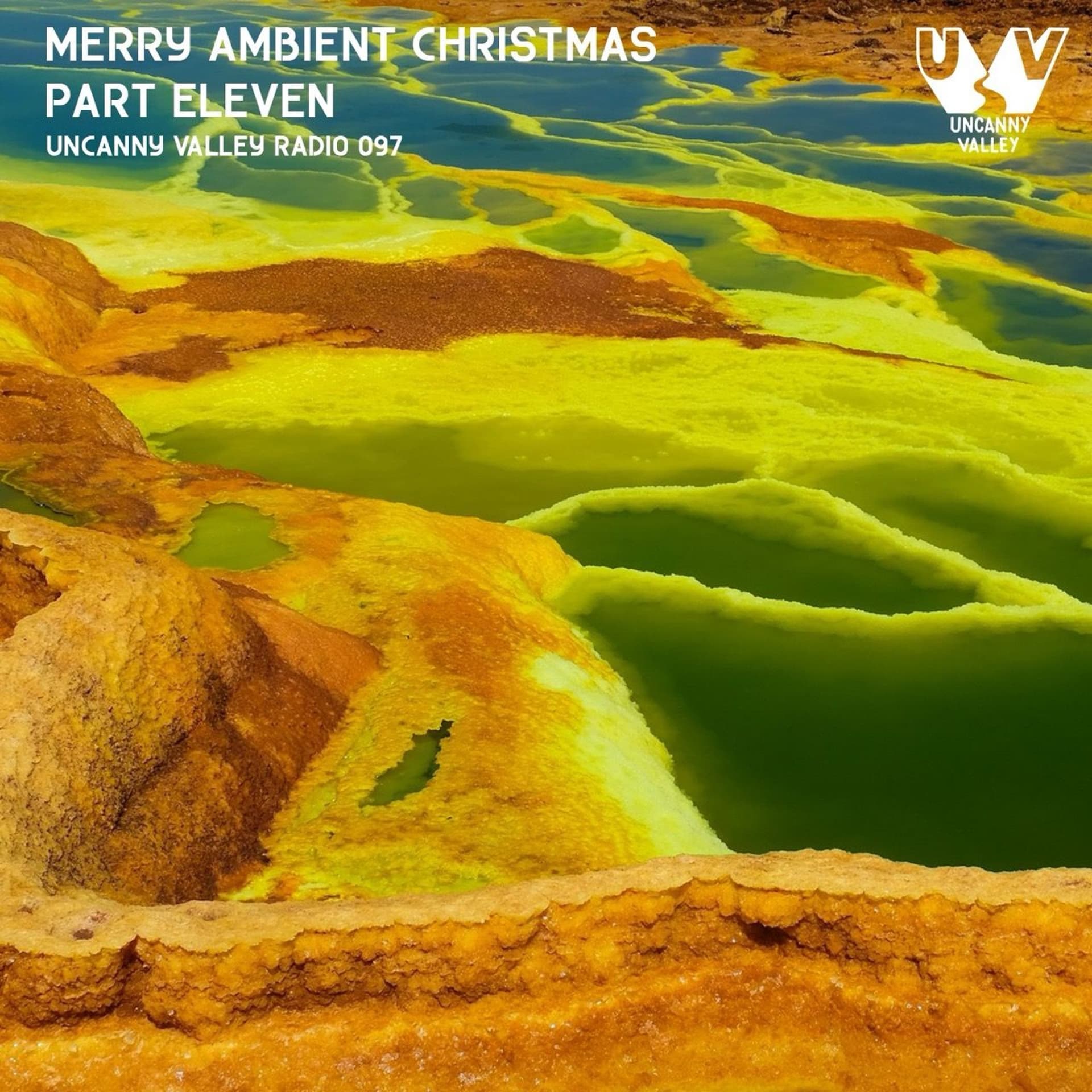 Uncanny Valley Radio 097 - Merry Ambient Christmas Part Eleven — Uncanny Valley Podcast cover