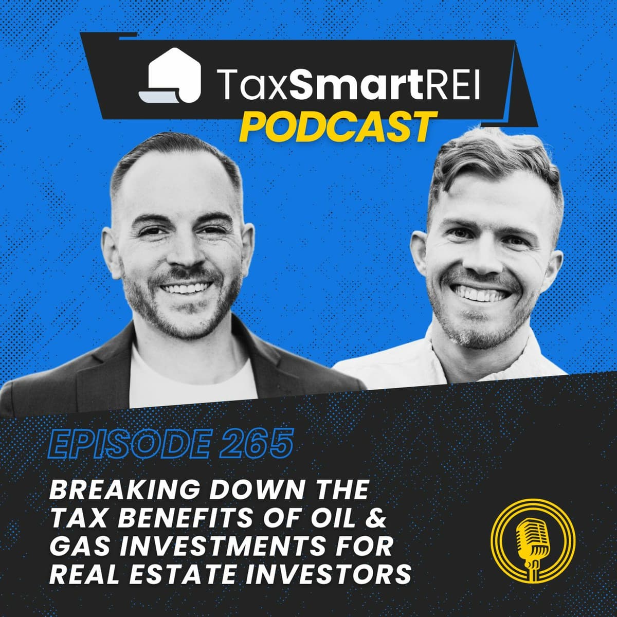 265. Breaking Down The Tax Benefits of Oil & Gas Investments for Real Estate Investors - Tax Smart Real Estate Investors Podcast cover