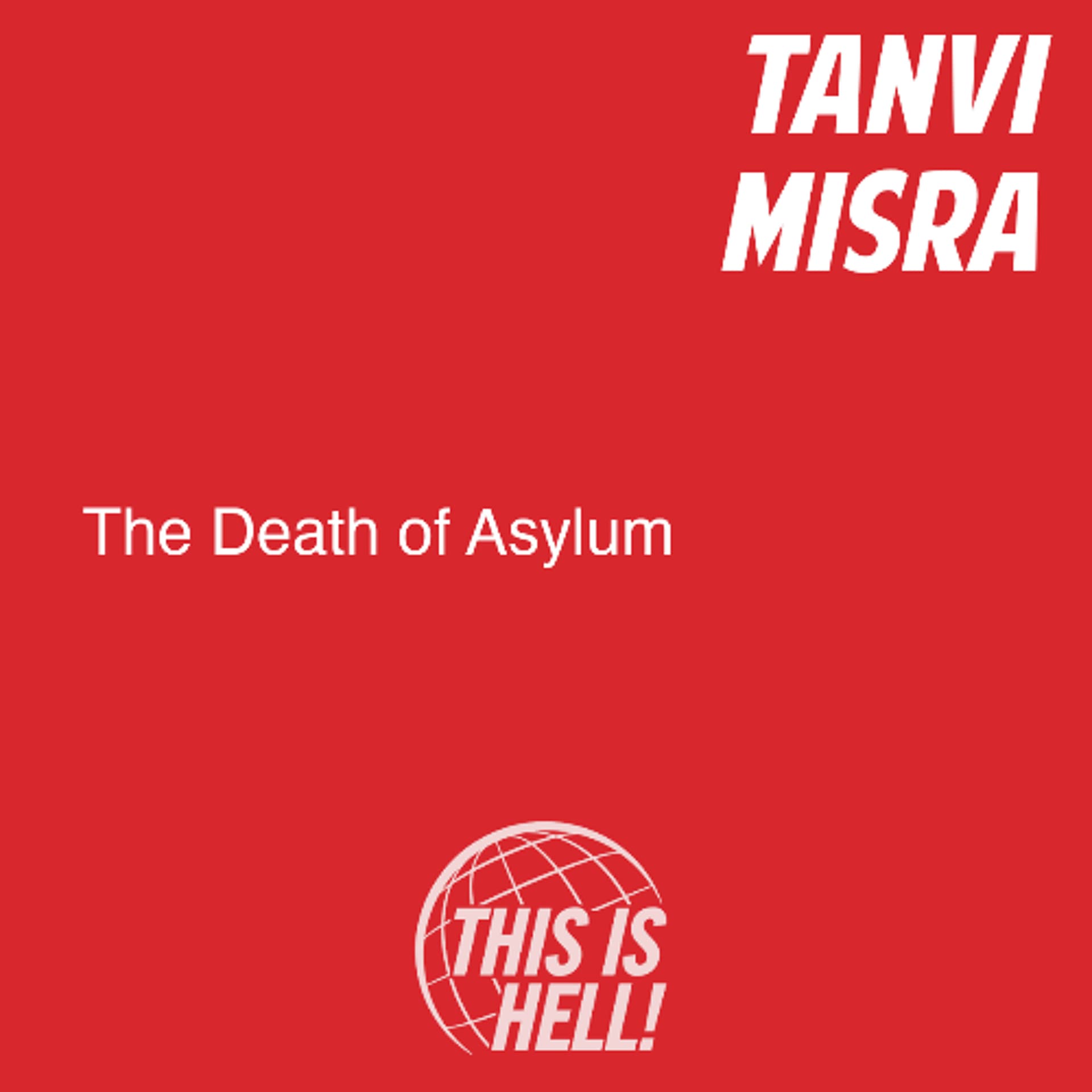 The Death of Asylum / Tanvi Misra - This Is Hell! cover