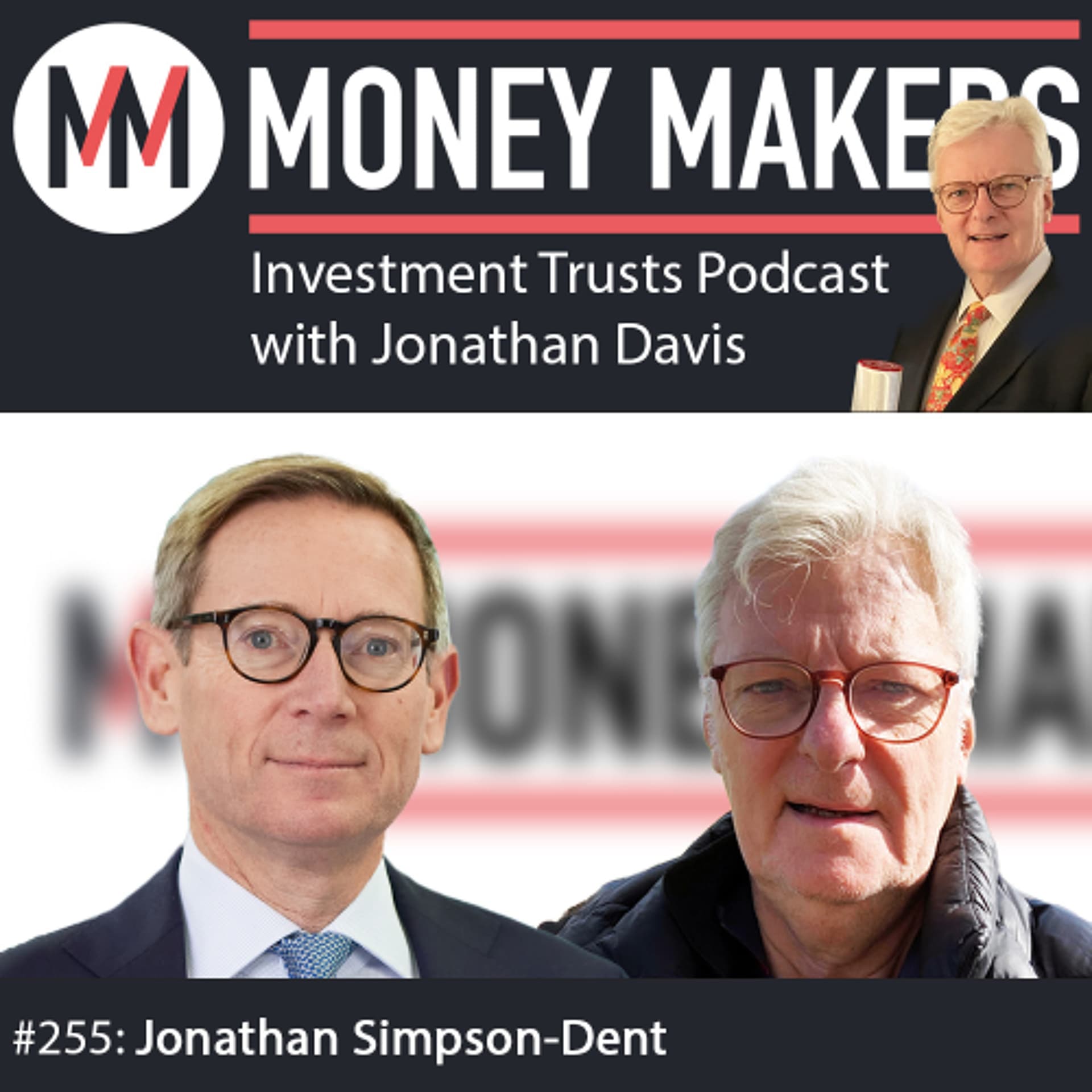 255: Money Makers Investment Trusts Podcast - with Jonathan Simpson-Dent (05 Feb 2025) — Money Makers cover