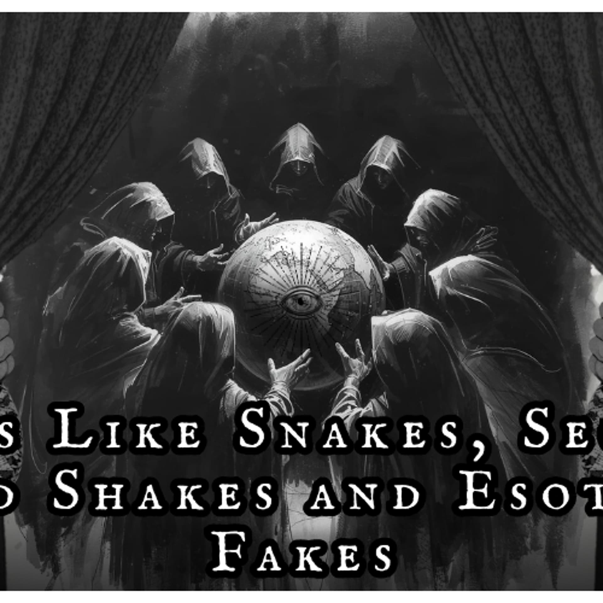 Show Sample for 01/27/26: Arms Like Snakes, Secret Hand Shakes and Esoteric Fakes - Ground Zero Media cover