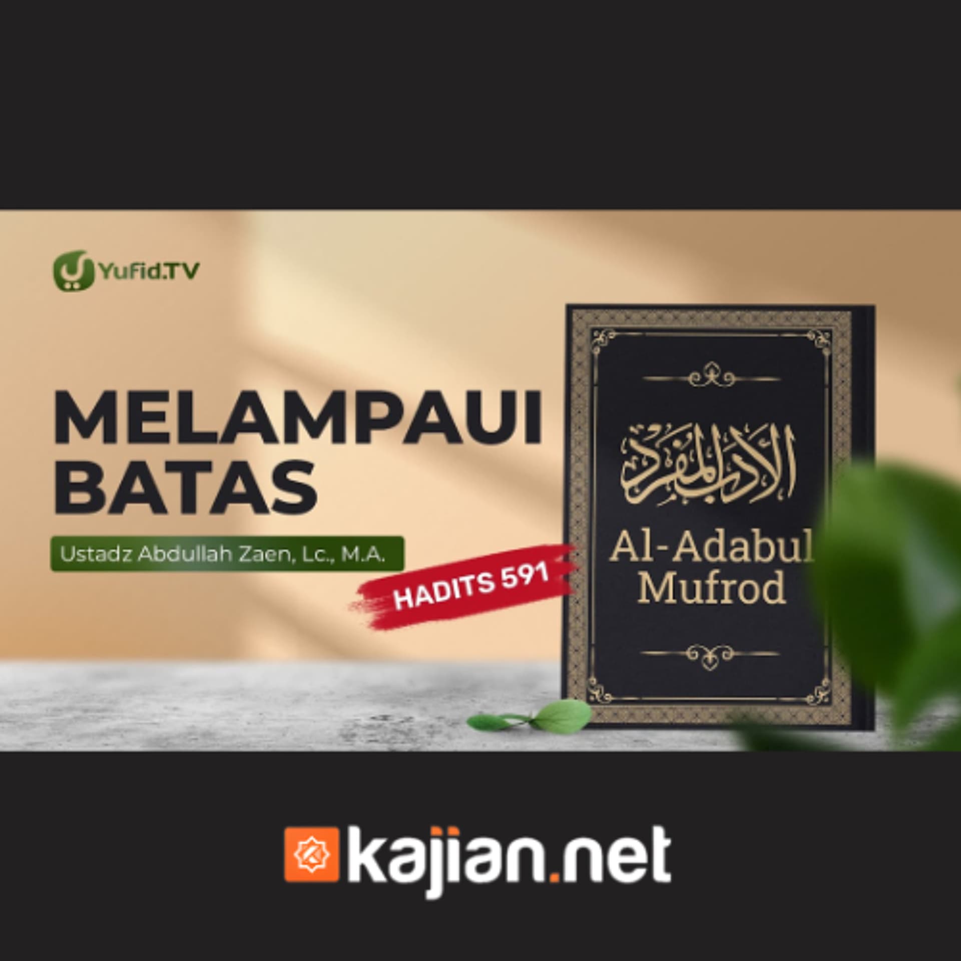 Kajian Hadits_ Melampaui Batas (Hadits 591) - Ustadz Abdullah Zaen, Lc., M.A. — SoundCloud Kajian.net cover