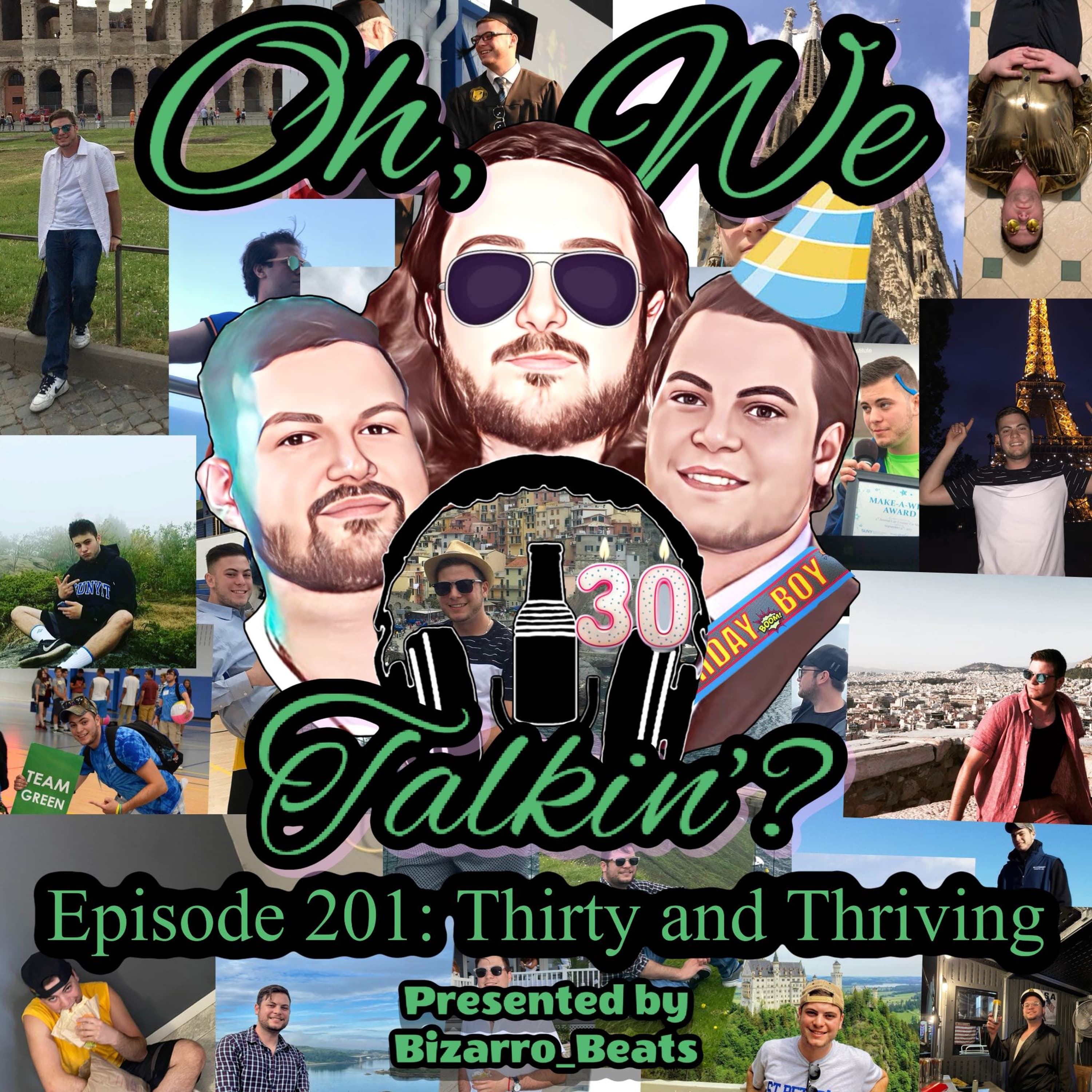 EP. 201: Thirty and Thriving - Oh, We Talkin'? cover