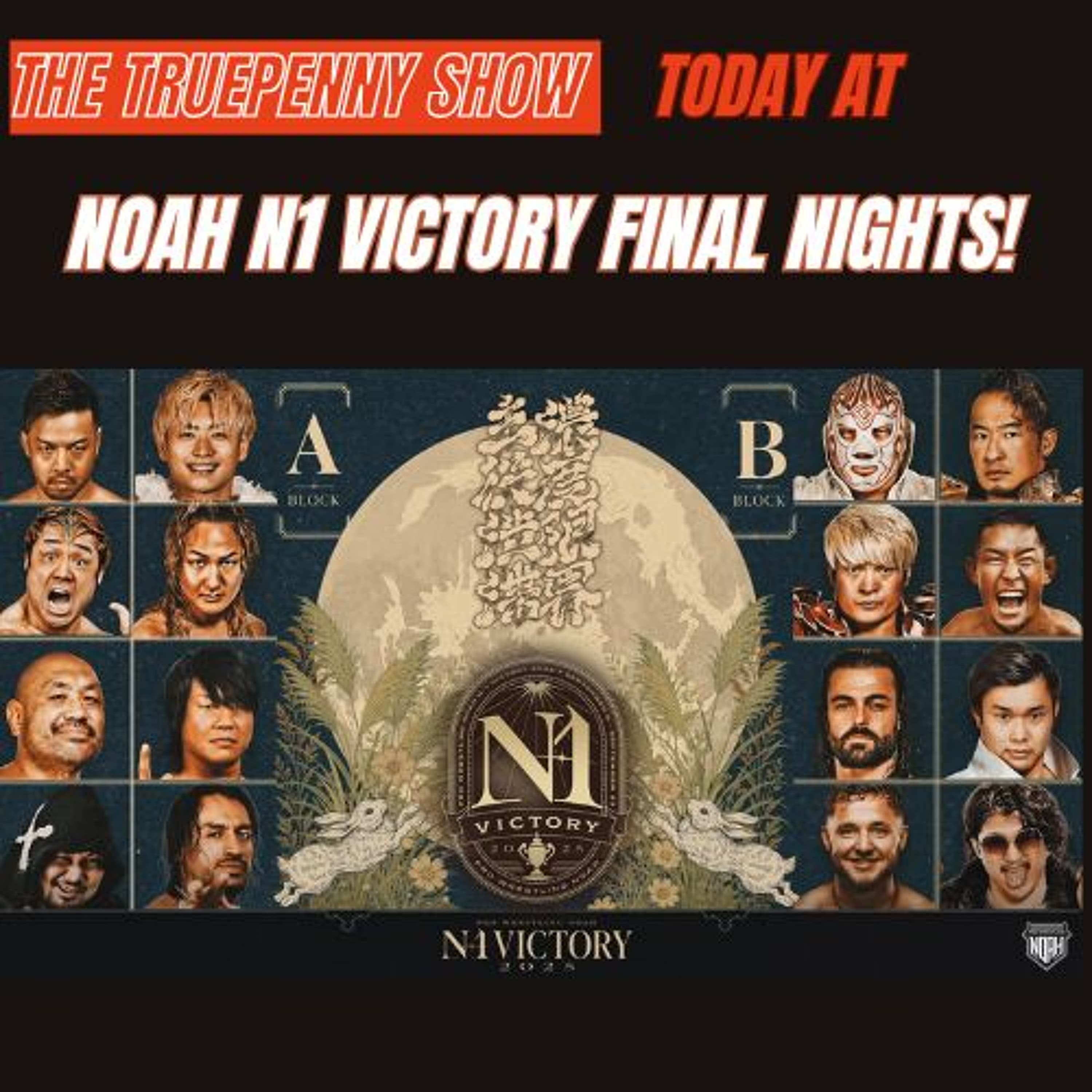Today At NOAH N1 Victory 2025 Final Night - The Truepenny Show cover