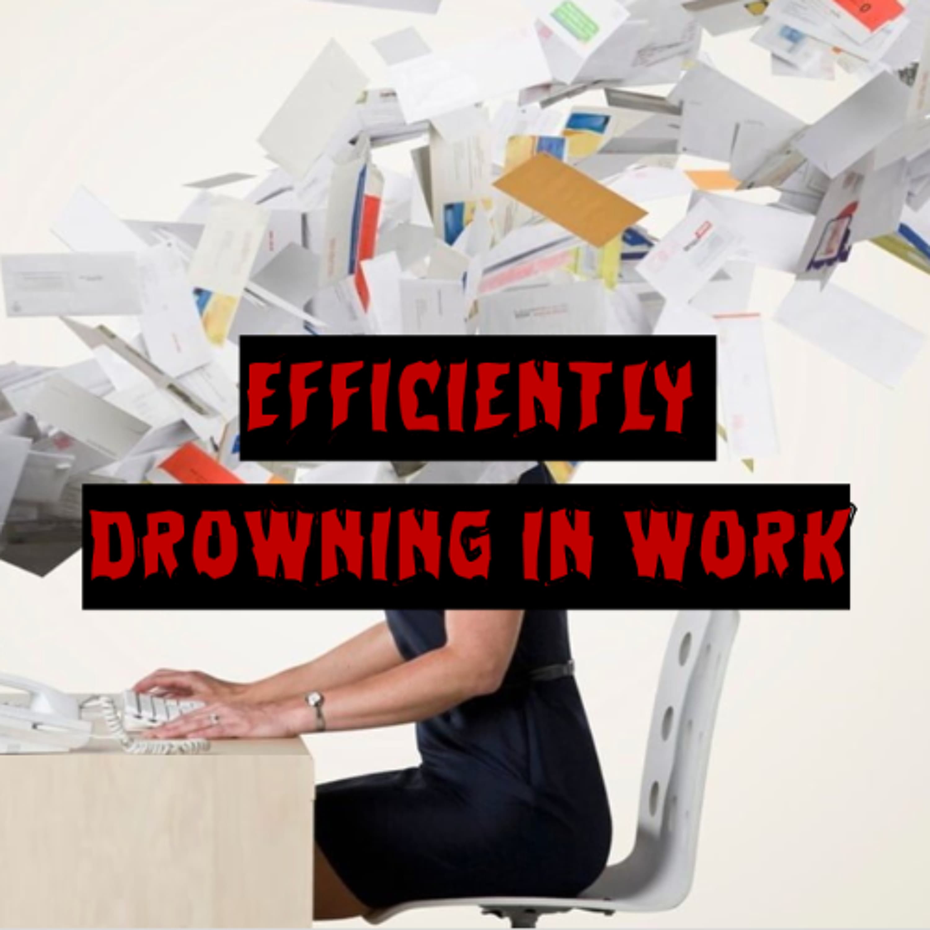 449. Efficiently Drowning in Work - This Machine Kills cover
