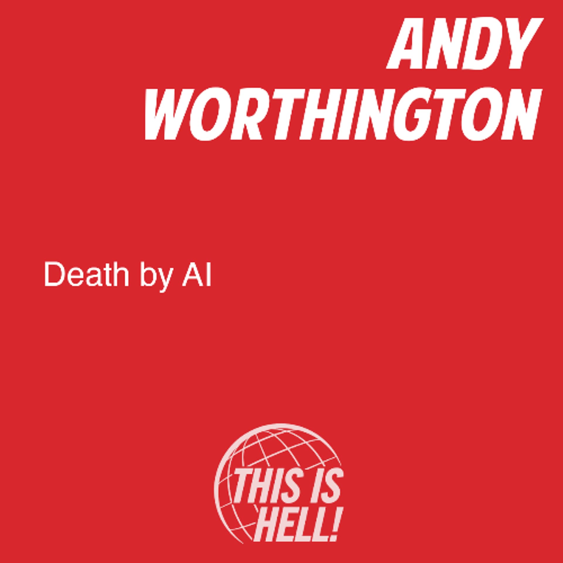 Death by AI / Andy Worthington - This Is Hell! cover