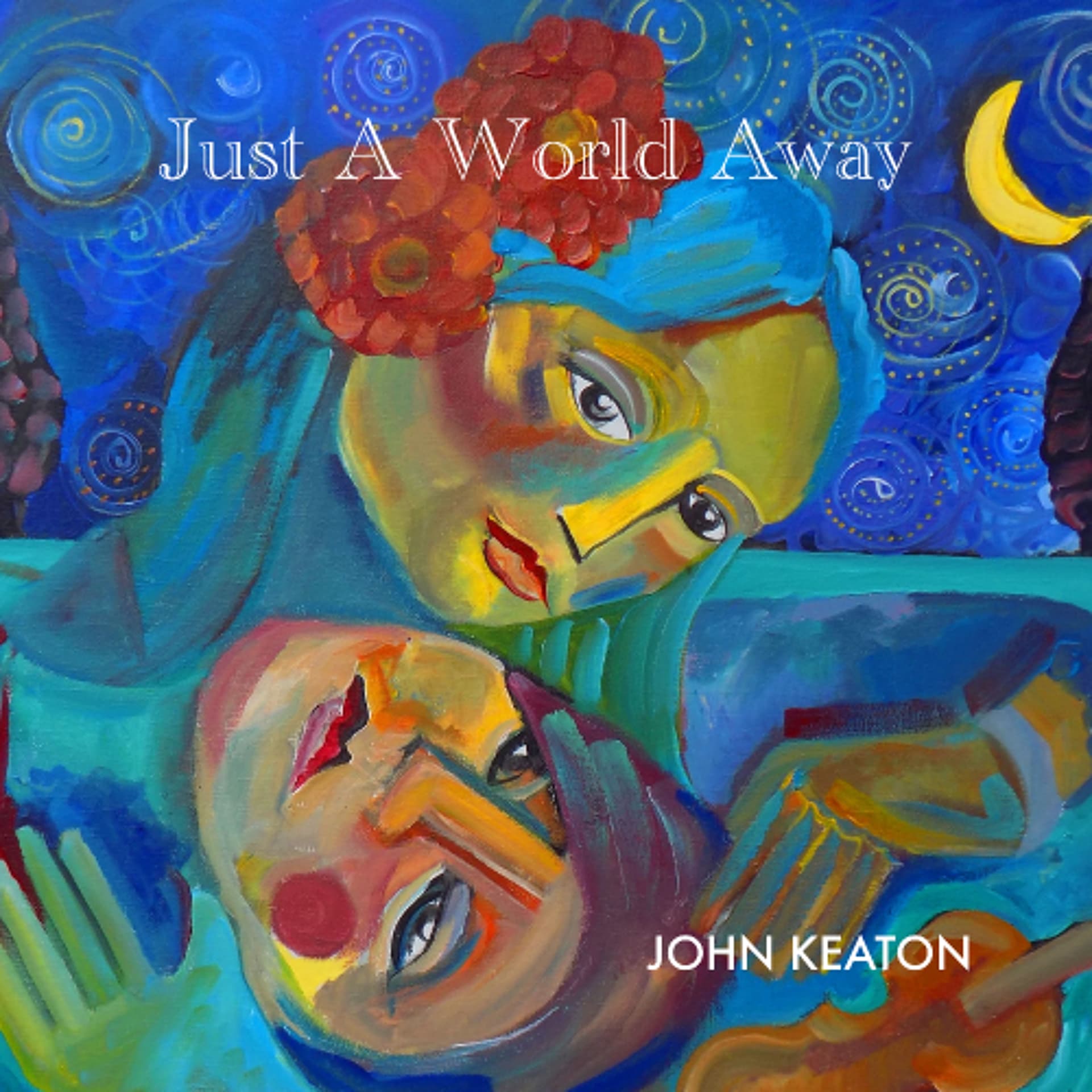 Just A World Away - John Keaton - Sonic Heartbeat Music cover