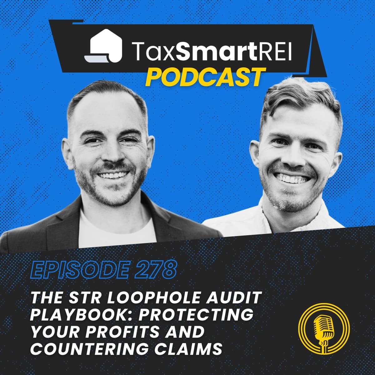 278. The STR Loophole Audit Playbook: Protecting Your Profits & Countering Claims - Tax Smart Real Estate Investors Podcast cover