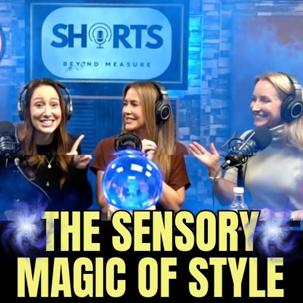 The Sensory Magic of Style - Shorts: Beyond Measure w/ Tara, Caroline & Allison cover