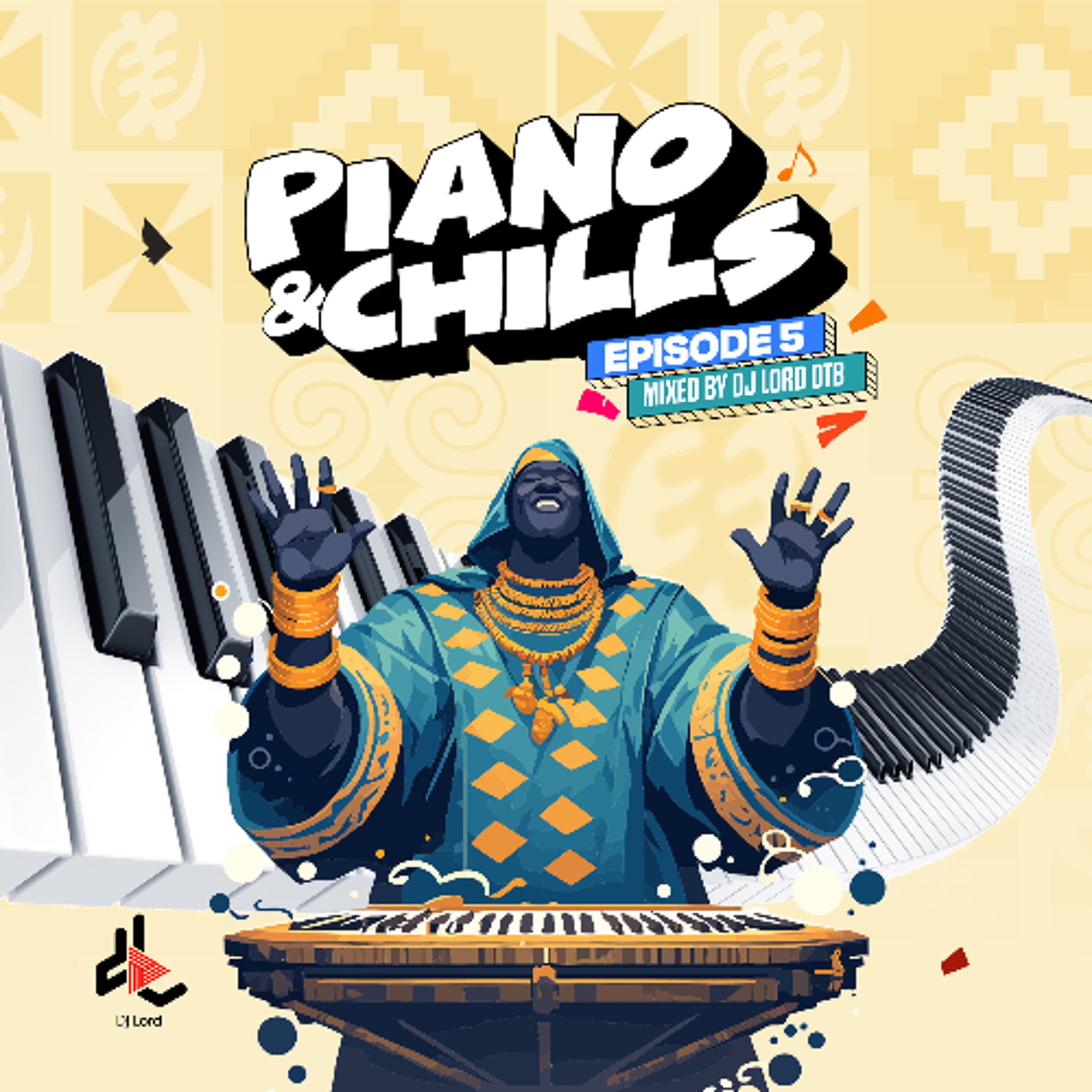 DJ Lord OTB - PIANO & CHILLS (EP.5) - DJ Lord OTB Mixes cover