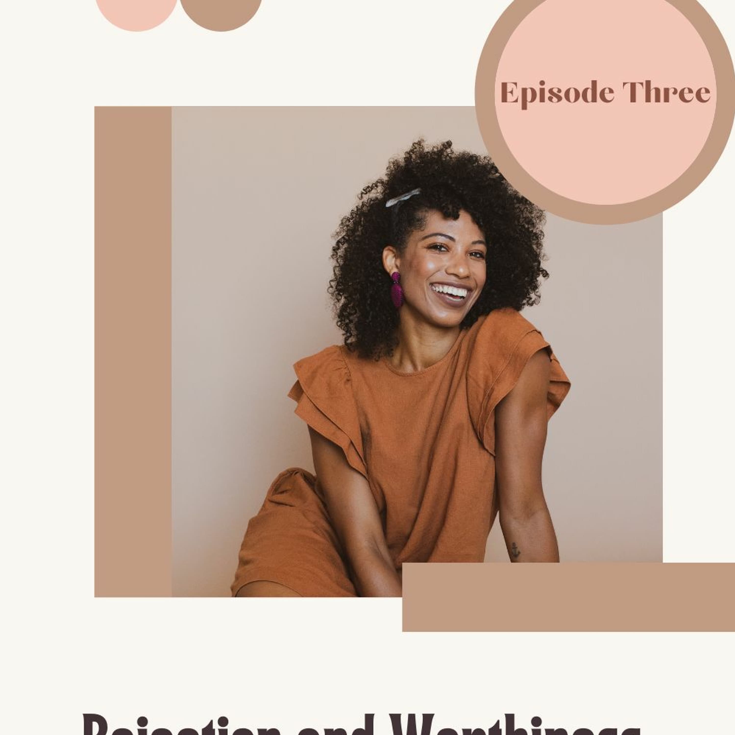 FMH S1| EP 3 - Rejection and Worthiness - Janet Michelle Podcast cover