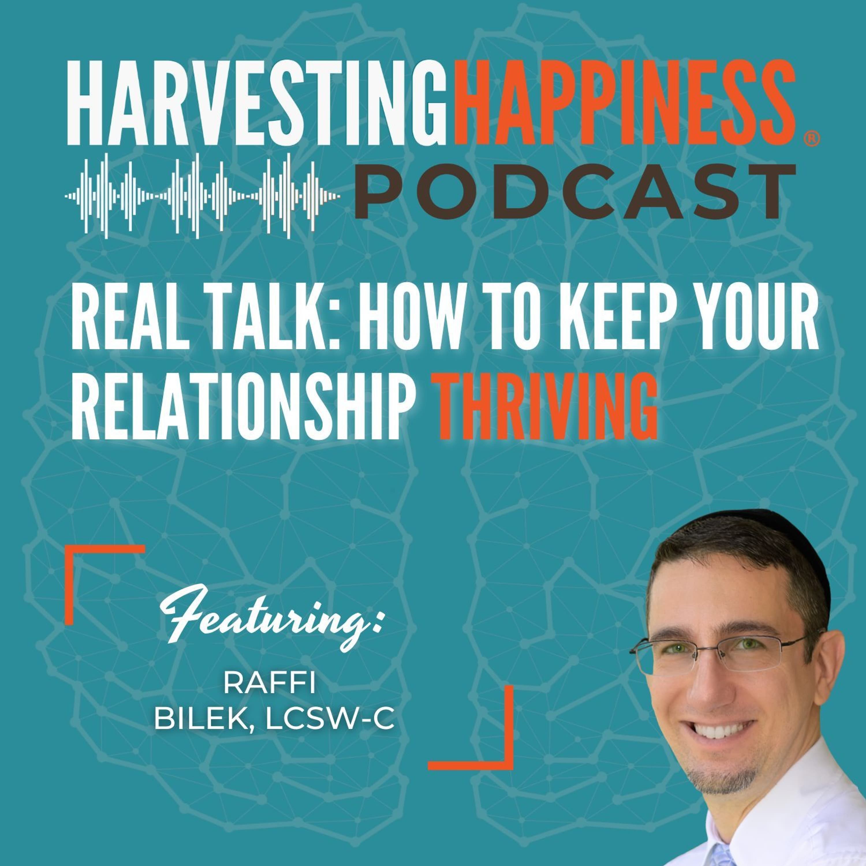 Real Talk: How to Keep Your Relationship Thriving with Raffi Bilek, LCSW-C - Harvesting Happiness Talk Radio cover