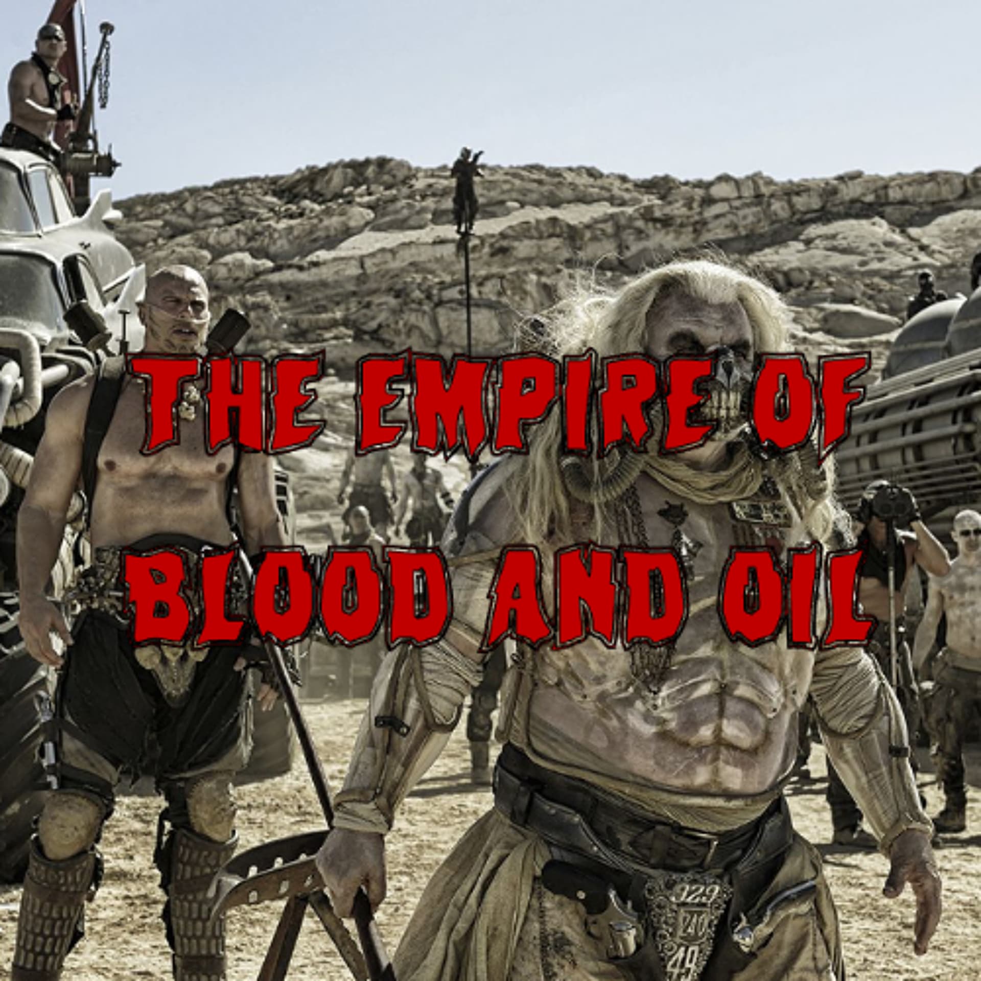 Patreon Preview – 442. The Empire of Blood and Oil - This Machine Kills cover