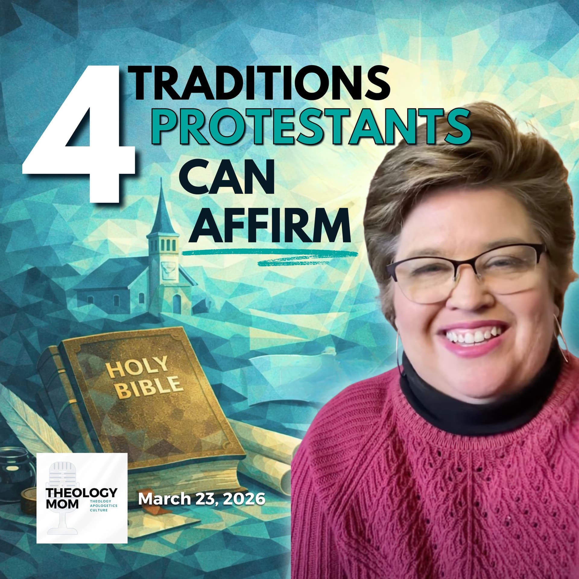 Why I'm Still Protestant – Navigating Tradition & Scripture, part 2 - Theology Mom || All The Things cover