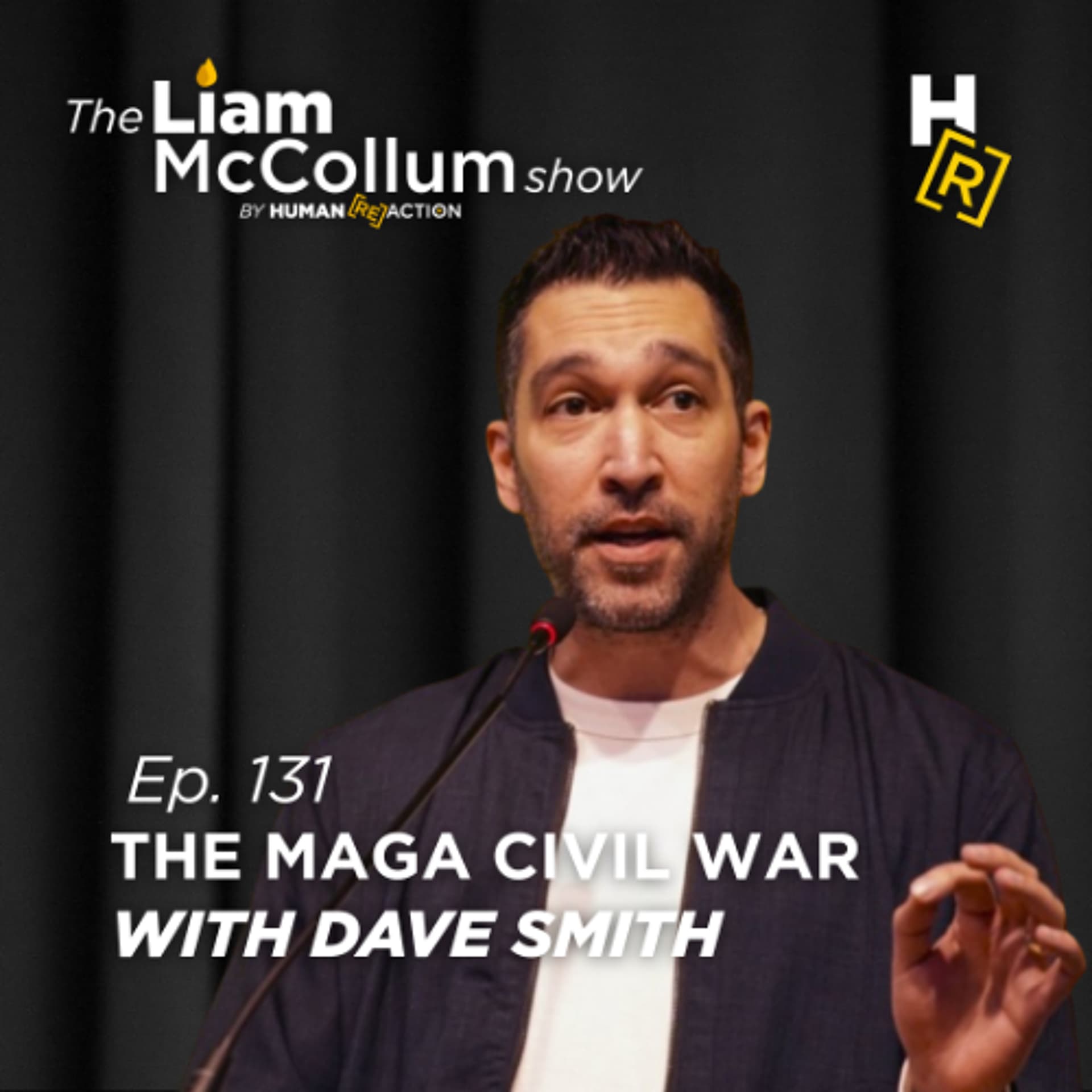 Ep. 131 Dave Smith on the MAGA Civil War - The Liam McCollum Show cover