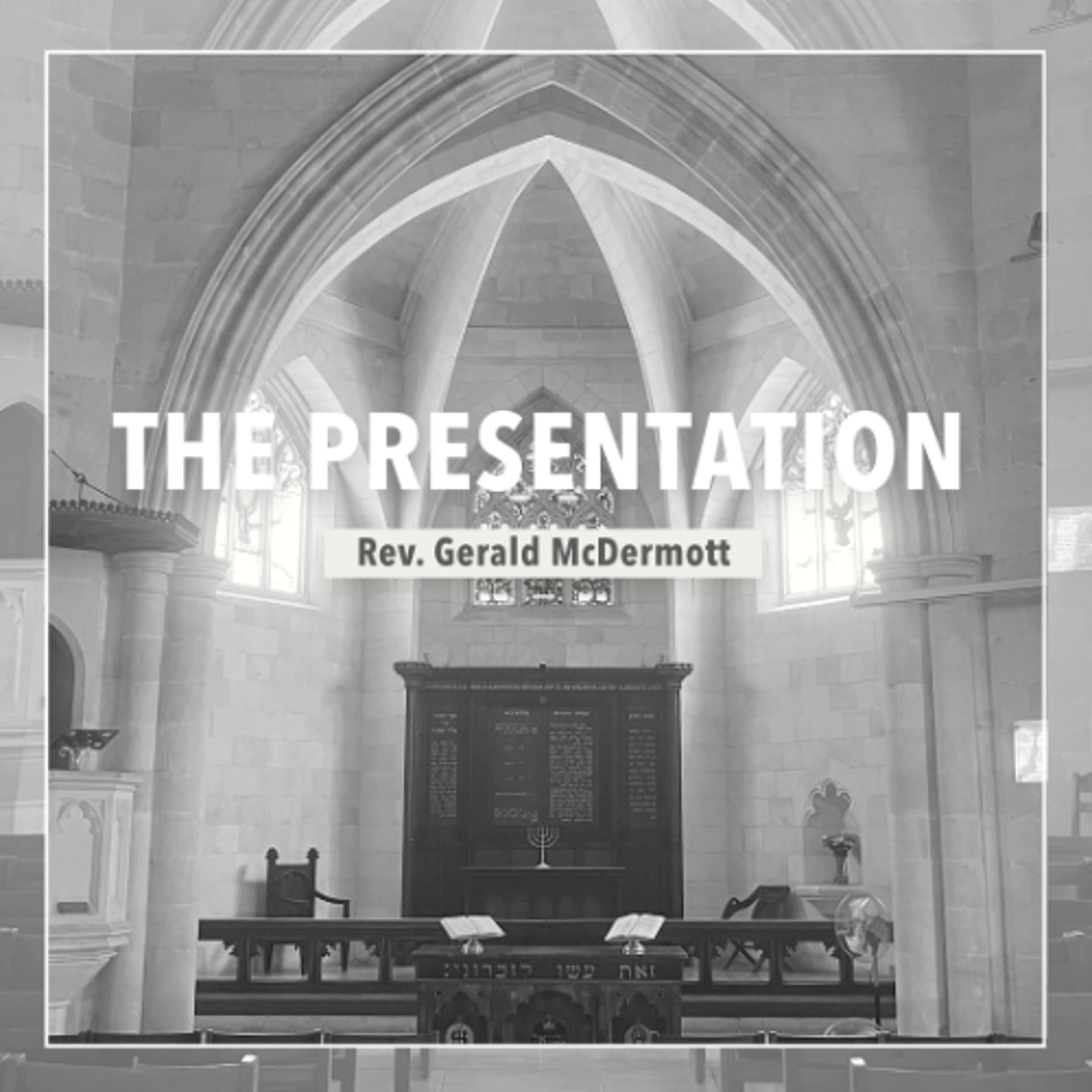 The Presentation - Rev. Gerald McDermott - Christ Church Jerusalem cover