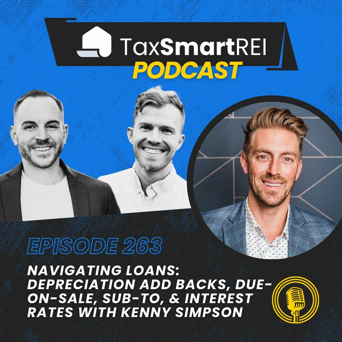 263. Navigating Loans: Depreciation Add Backs, Due-On-Sale, Sub-To, & Interest Rates - Tax Smart Real Estate Investors Podcast cover