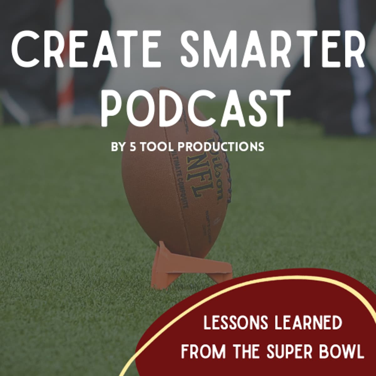 Lessons Learned from the Super Bowl - Create Smarter cover
