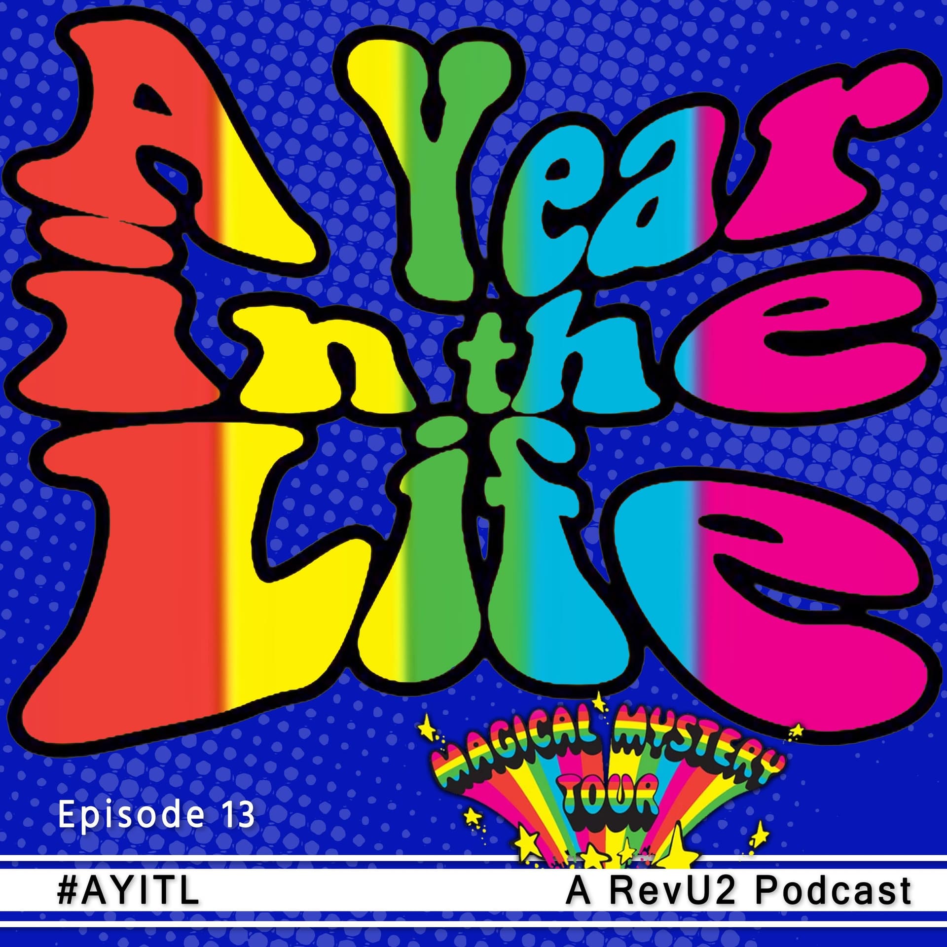 A Year in the Life - Magical Mystery Tour - The U2 Podcast cover