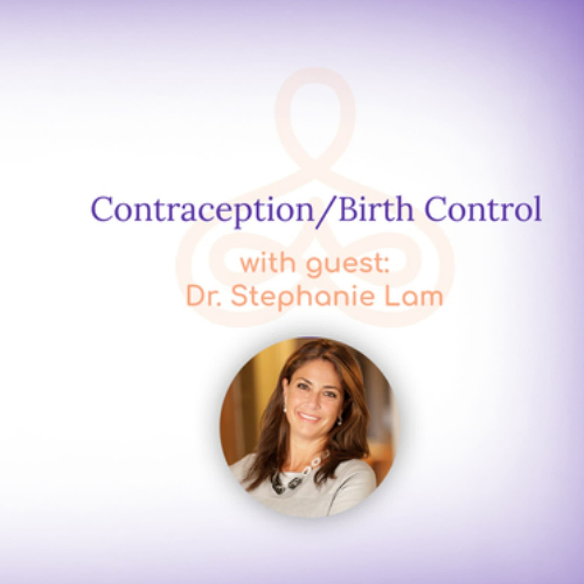 "Contraception / Birth Control" - with Dr. Stephanie Lam — Healthful Woman Podcast cover