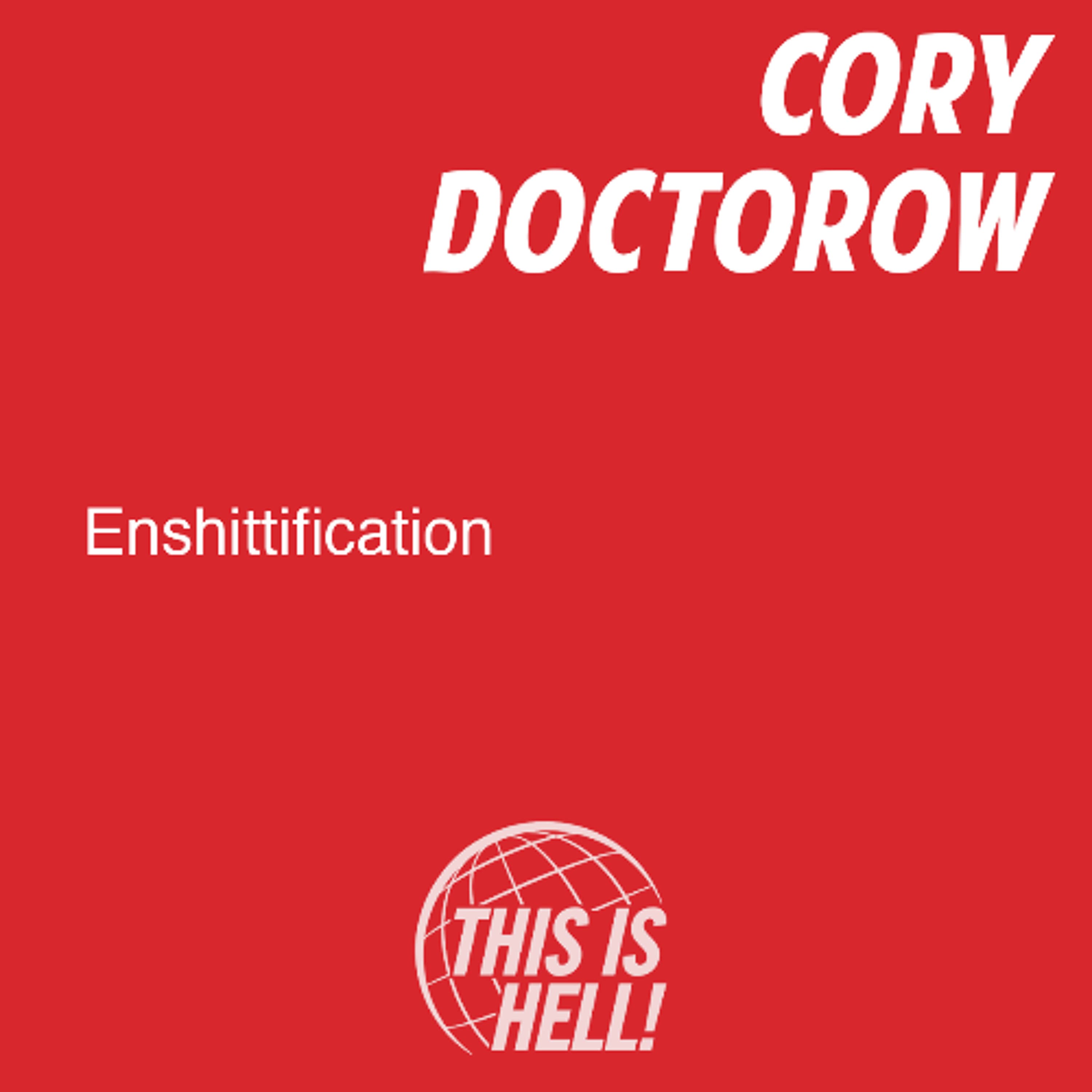 Enshittification / Cory Doctorow - This Is Hell! cover