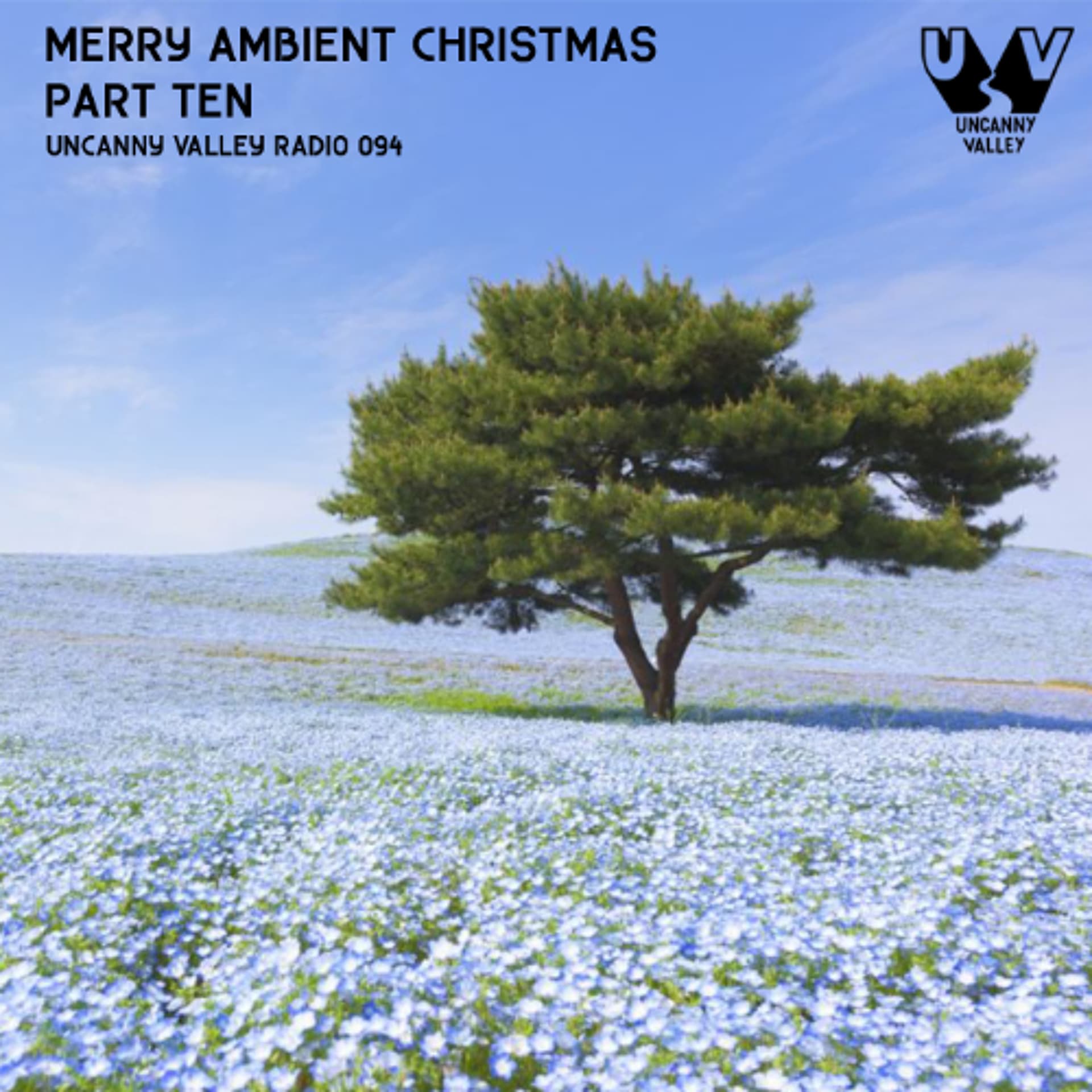 Uncanny Valley Radio 094 - Merry Ambient Christmas Part Ten — Uncanny Valley Podcast cover