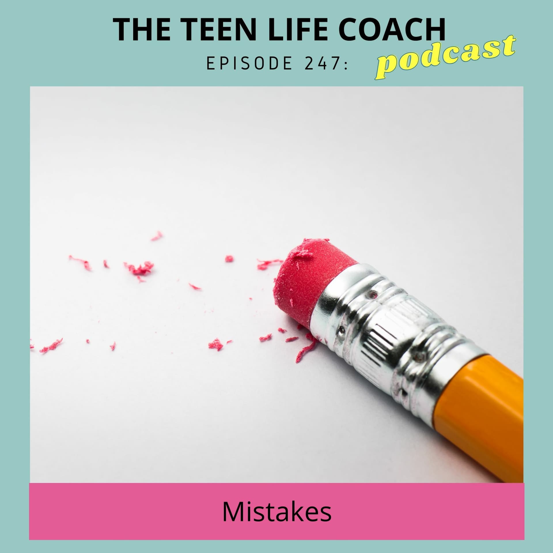 247: Mistakes - The Teen Life Coach cover