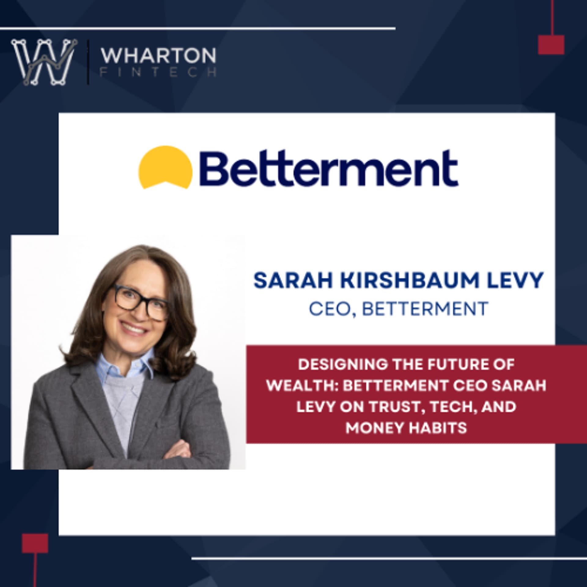 Designing the Future of Wealth with Betterment CEO Sarah Levy - Wharton FinTech Podcast cover