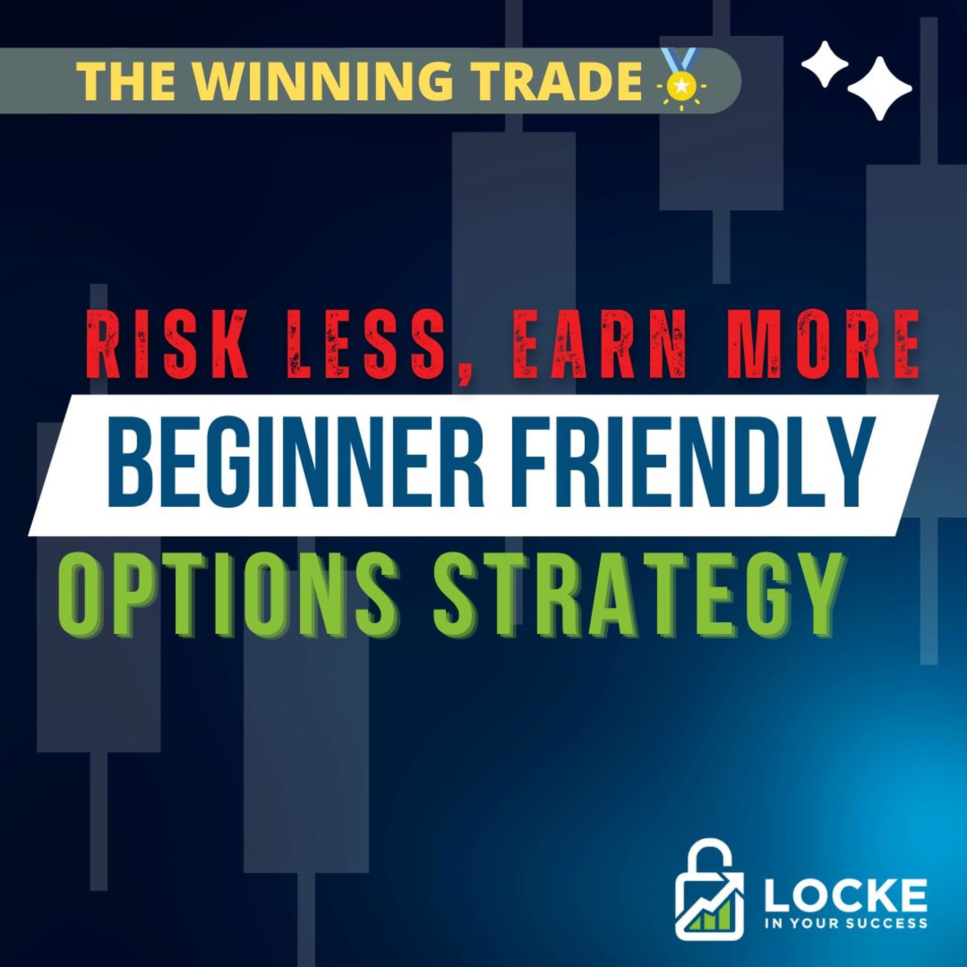 Risk Less, Earn More. Beginner Friendly Options Strategy - Locke In Your Success cover
