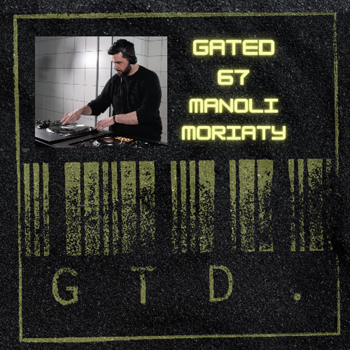 Gated 67 // Manoli Moriaty // December 2025 - GTD. Radio cover