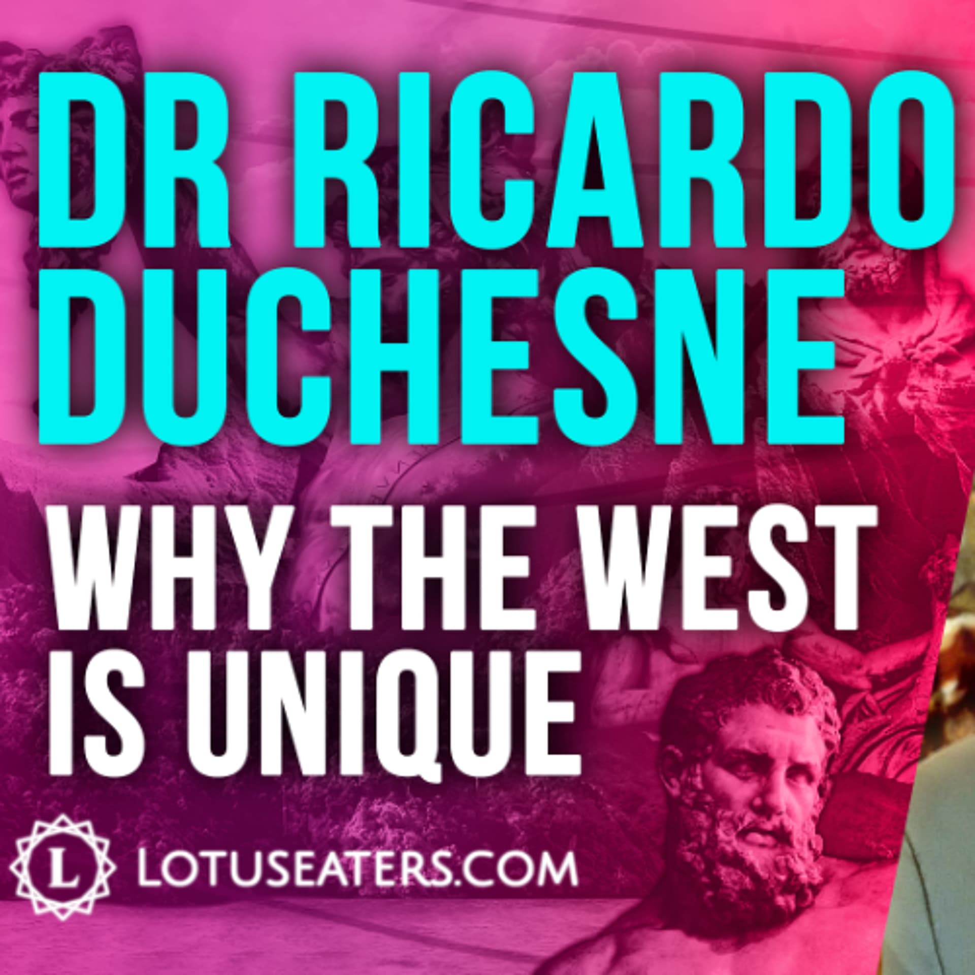 Greatness and Ruin | Interview with Dr Ricardo Duchesne — The Podcast of the Lotus Eaters cover