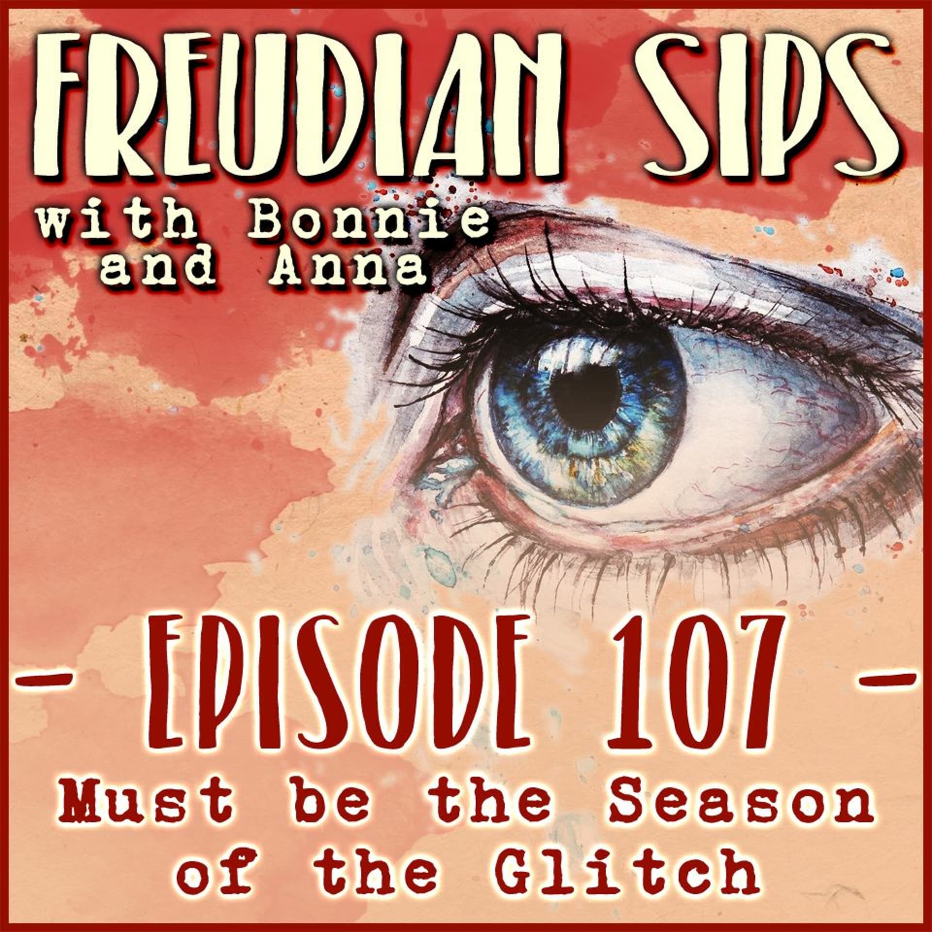 107. Must be the Season of the Glitch - Freudian Sips cover