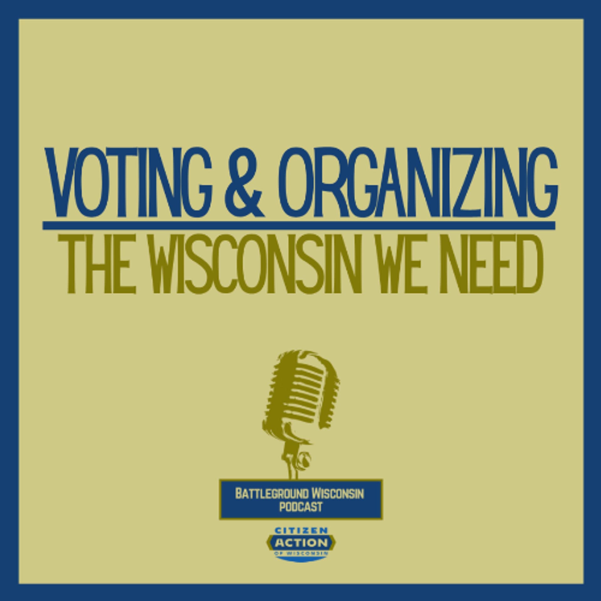 Voting and organizing the Wisconsin we need - Battleground Wisconsin cover
