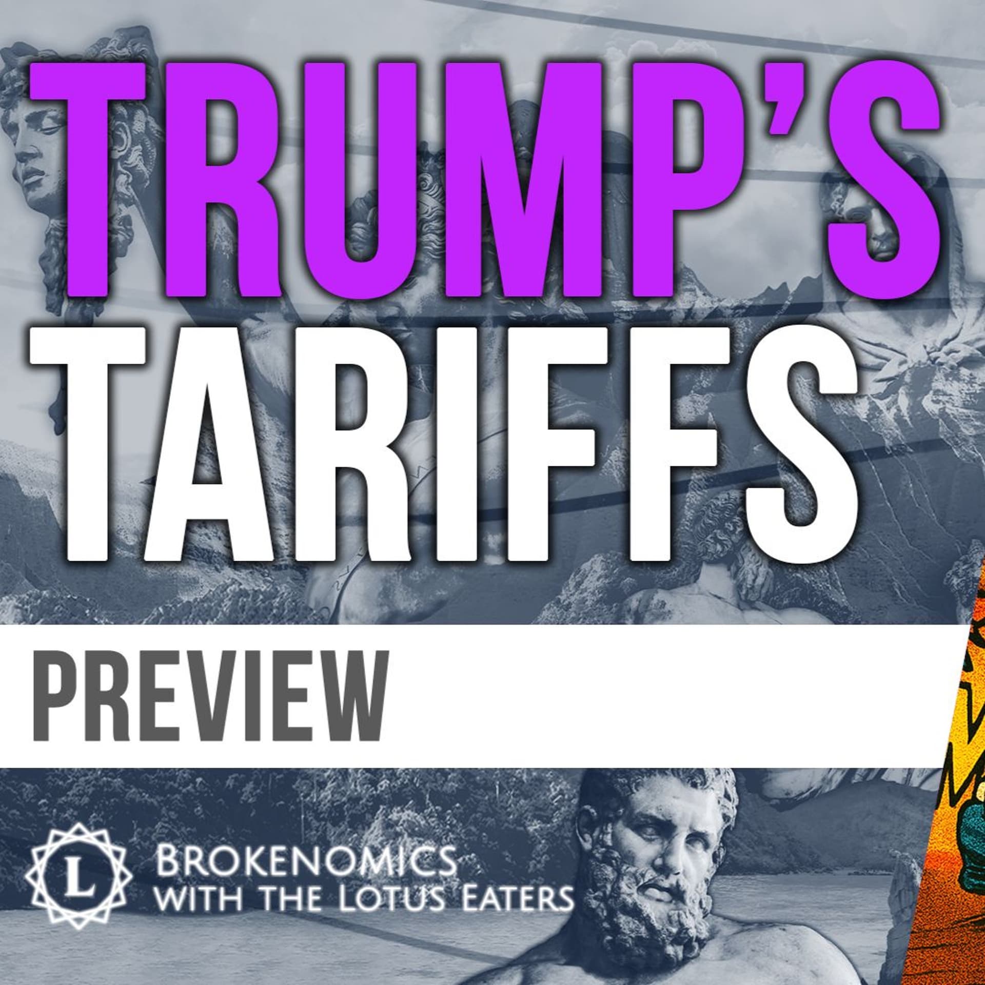 PREVIEW: Brokenomics | Trump’s Tariffs - The Podcast of the Lotus Eaters cover