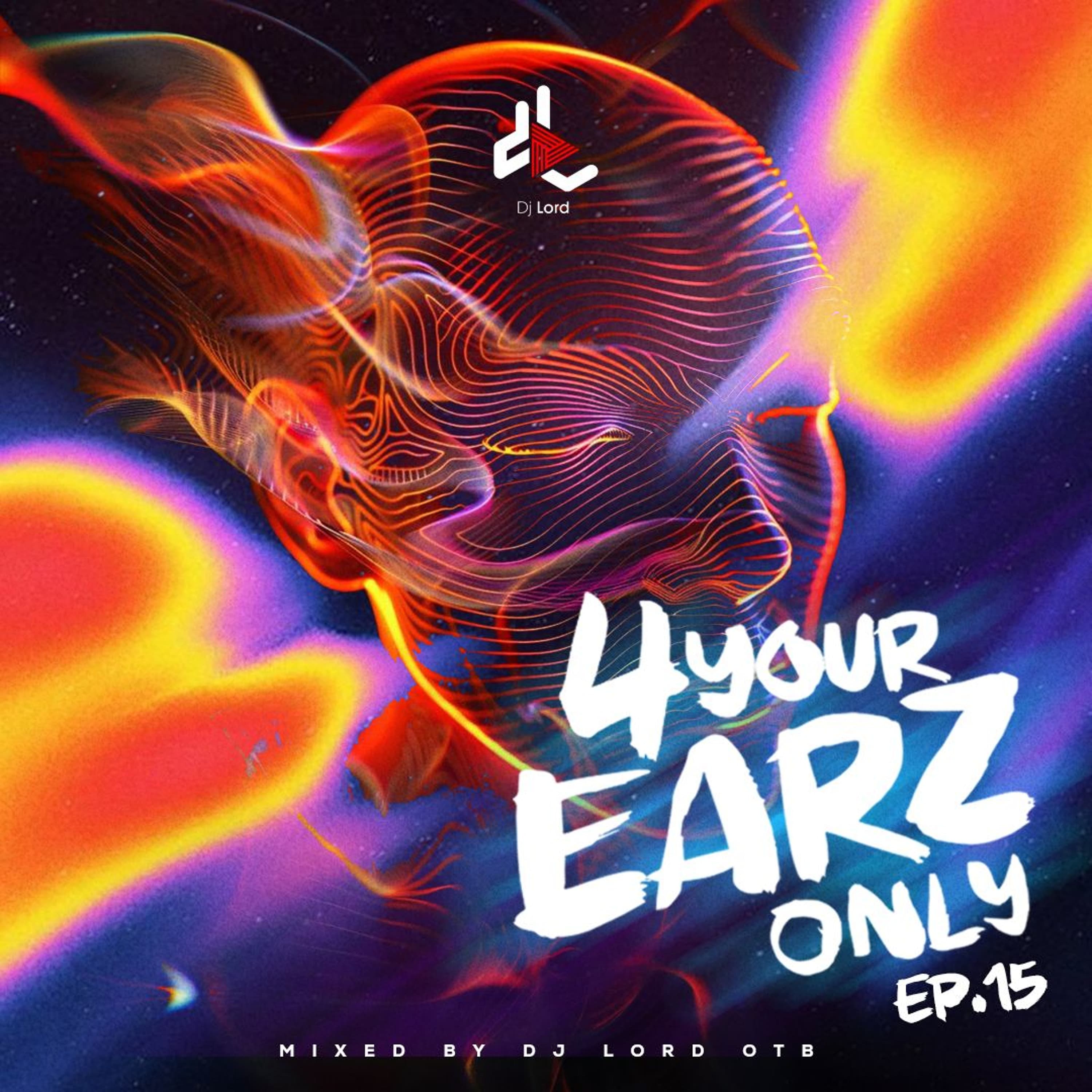 4 Your Earz Only Volume 15 - DJ Lord OTB Mixes cover