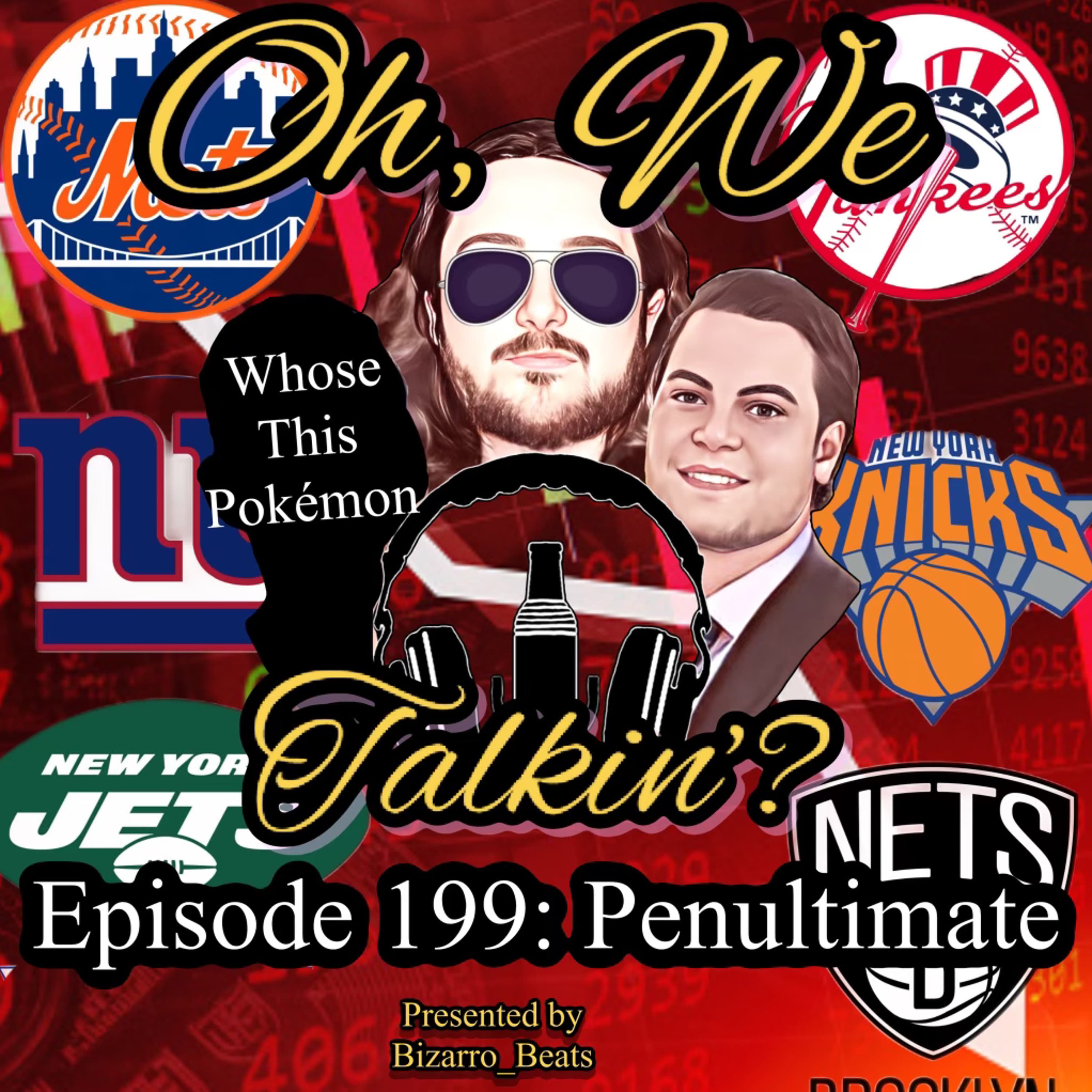 Ep. 199: Penultimate - Oh, We Talkin'? cover