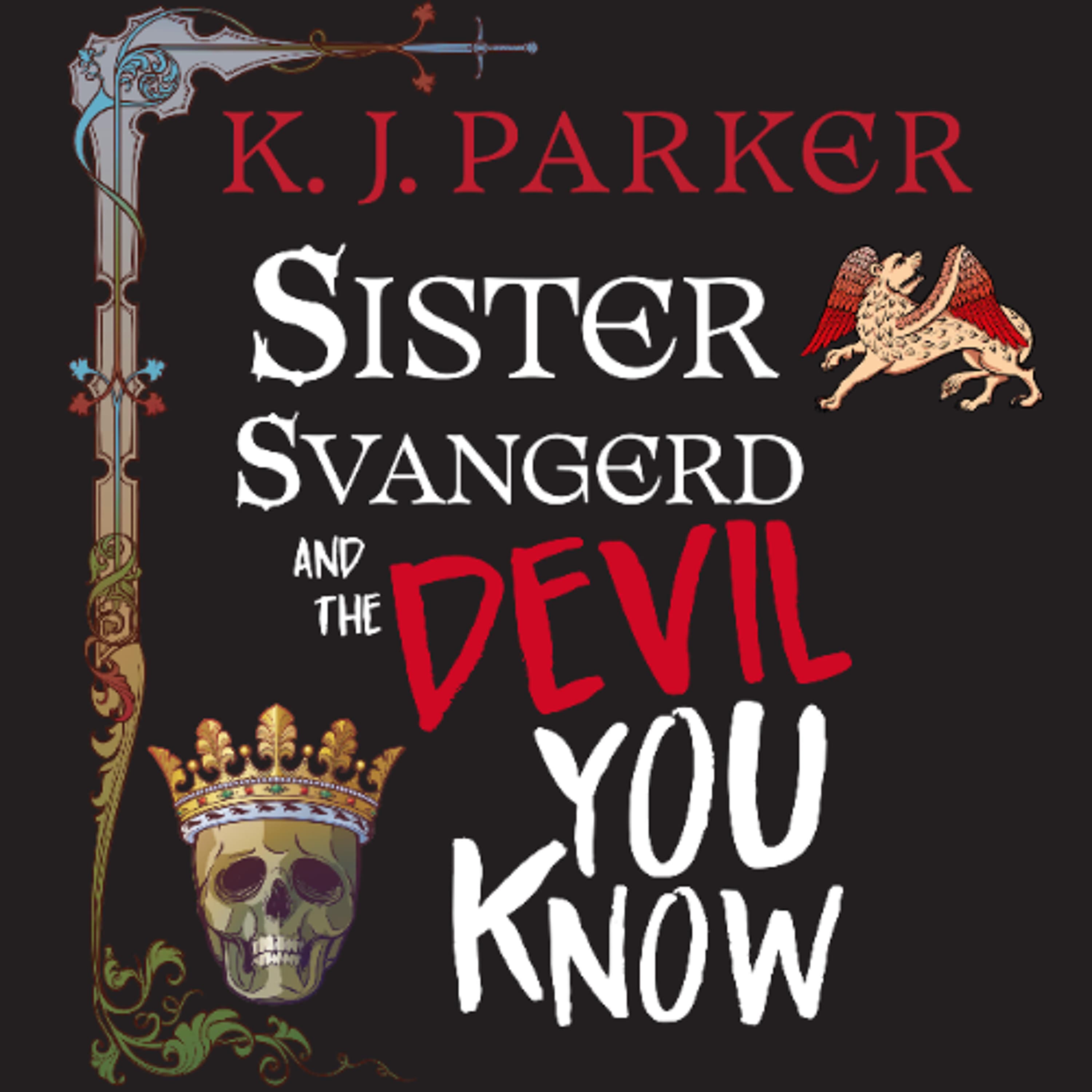 Sister Svangerd and the Devil You Know by K. J. Parker Read by Oliver Hembrough - Book Friends Forever cover