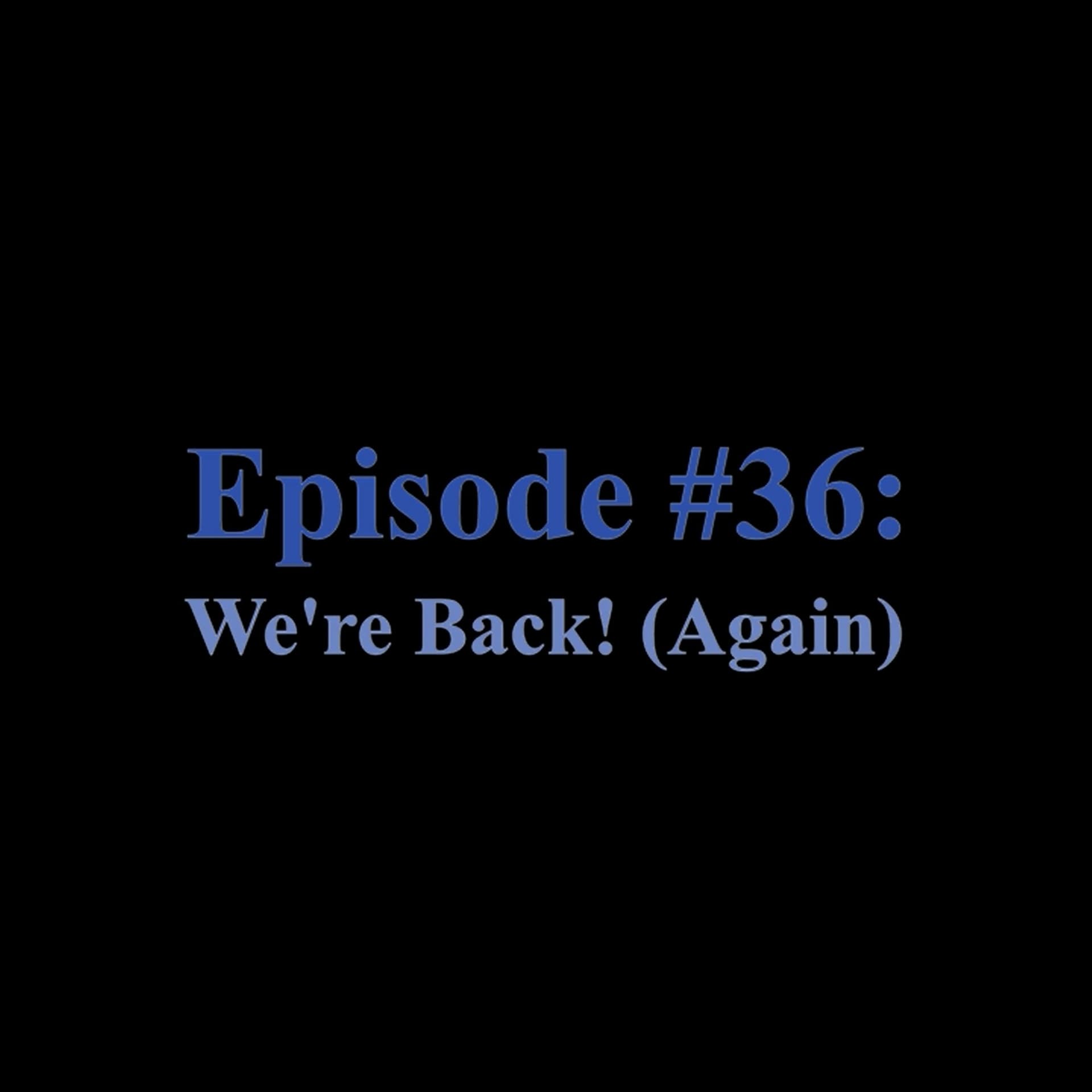 Episode #36 – We’re Back! (Again) - The Movie Garage cover