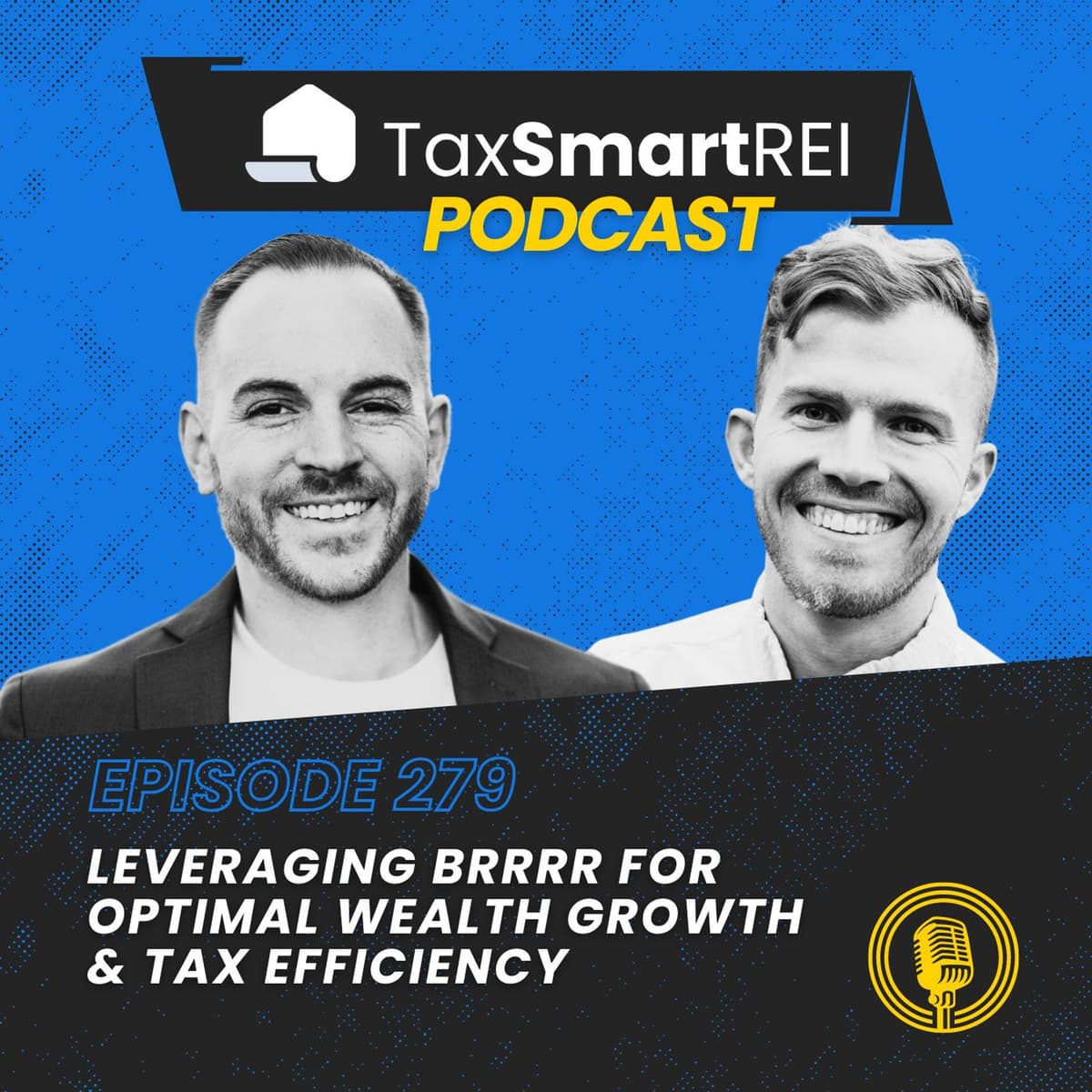279. Leveraging BRRRR for Optimal Wealth Growth & Tax Efficiency - Tax Smart Real Estate Investors Podcast cover