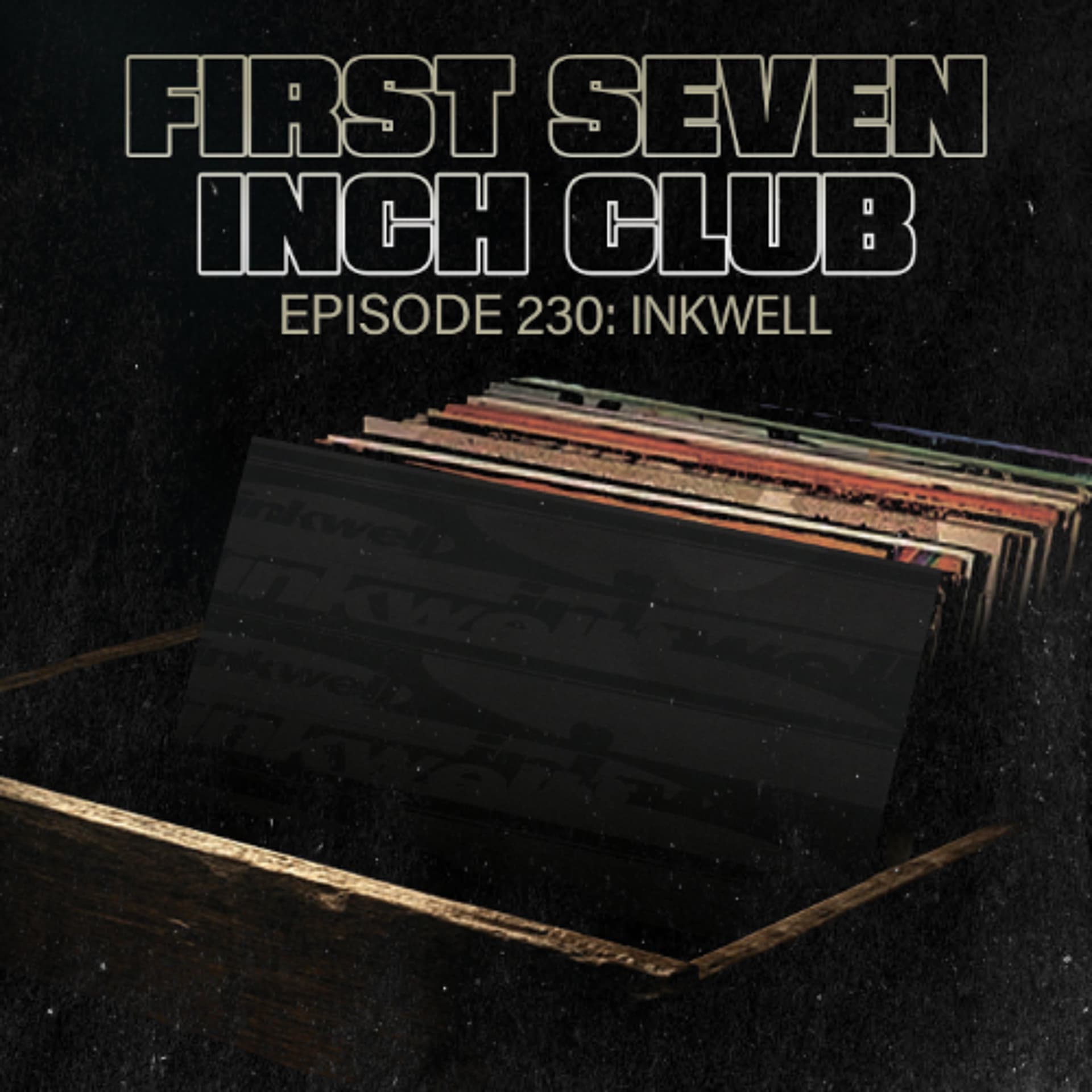 Episode 230 - Inkwell - First Seven Inch Club (AKA Border Boss) cover
