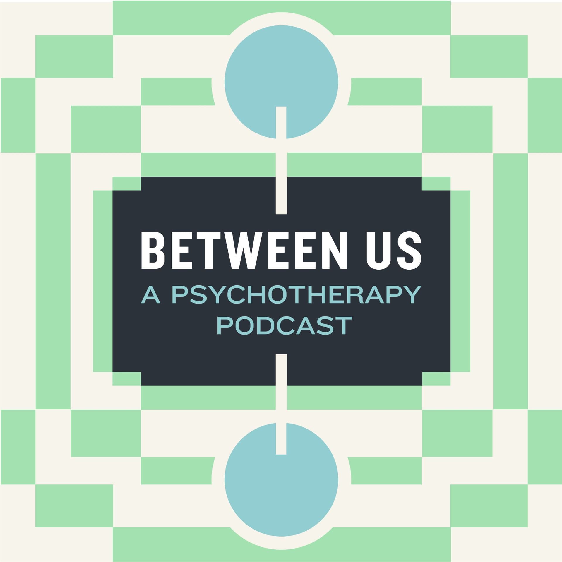 Between Us: A Psychotherapy Podcast cover